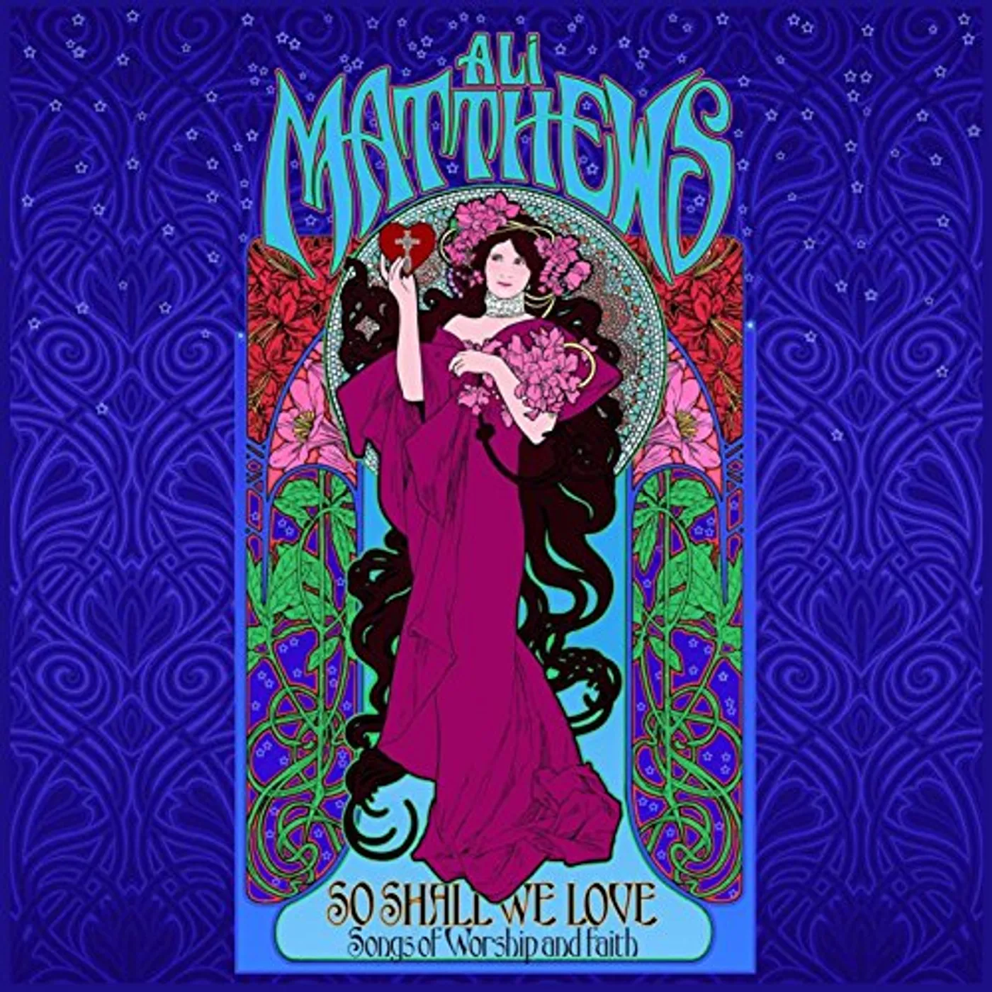 Ali Matthews SO SHALL WE LOVE: SONGS OF WORSHIP & FAITH CD