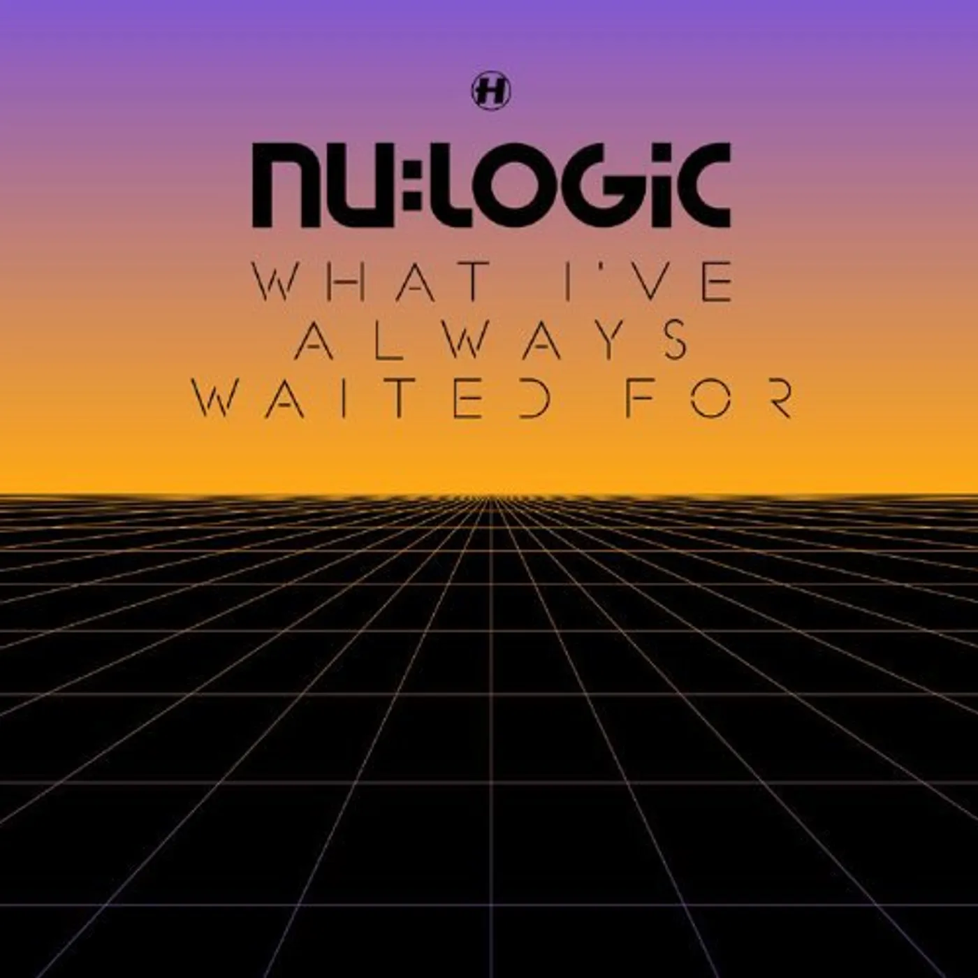 Nu:Logic WHAT I'VE ALWAYS WAITED FOR CD