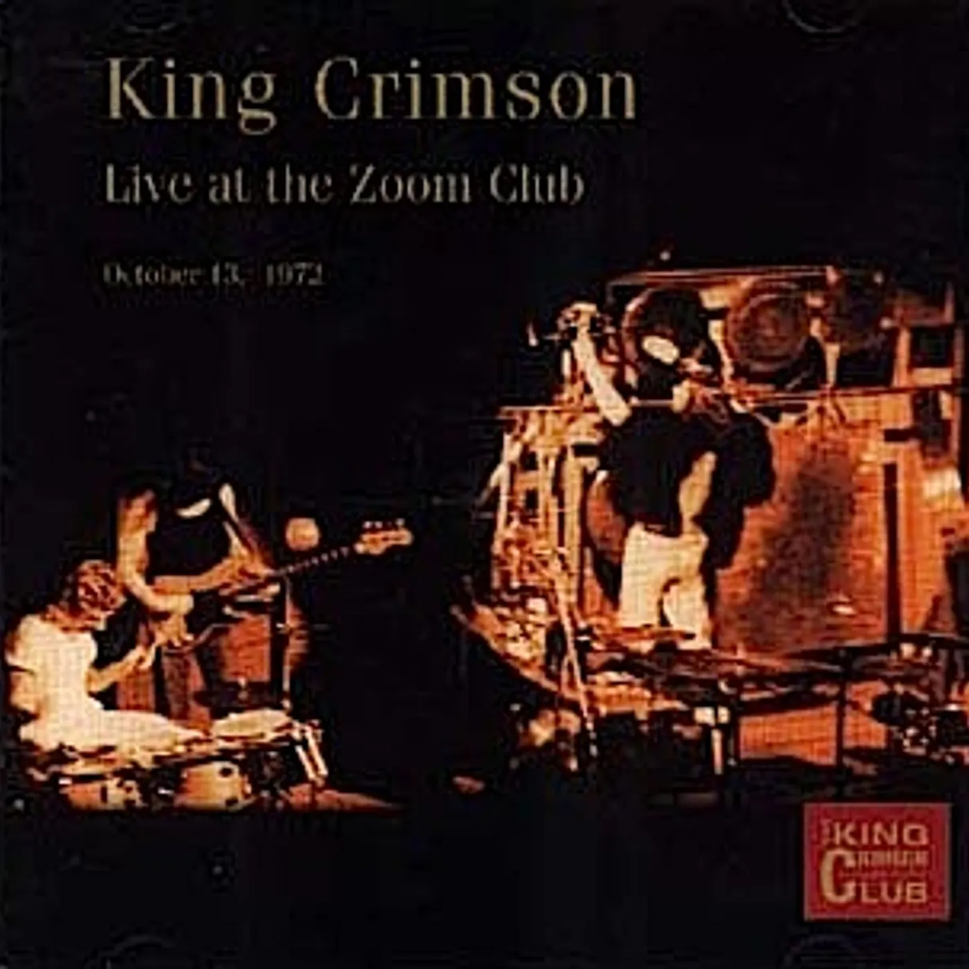 King Crimson LIVE AT THE ZOOM CLUB: OCTOBER 13TH 1972 CD
