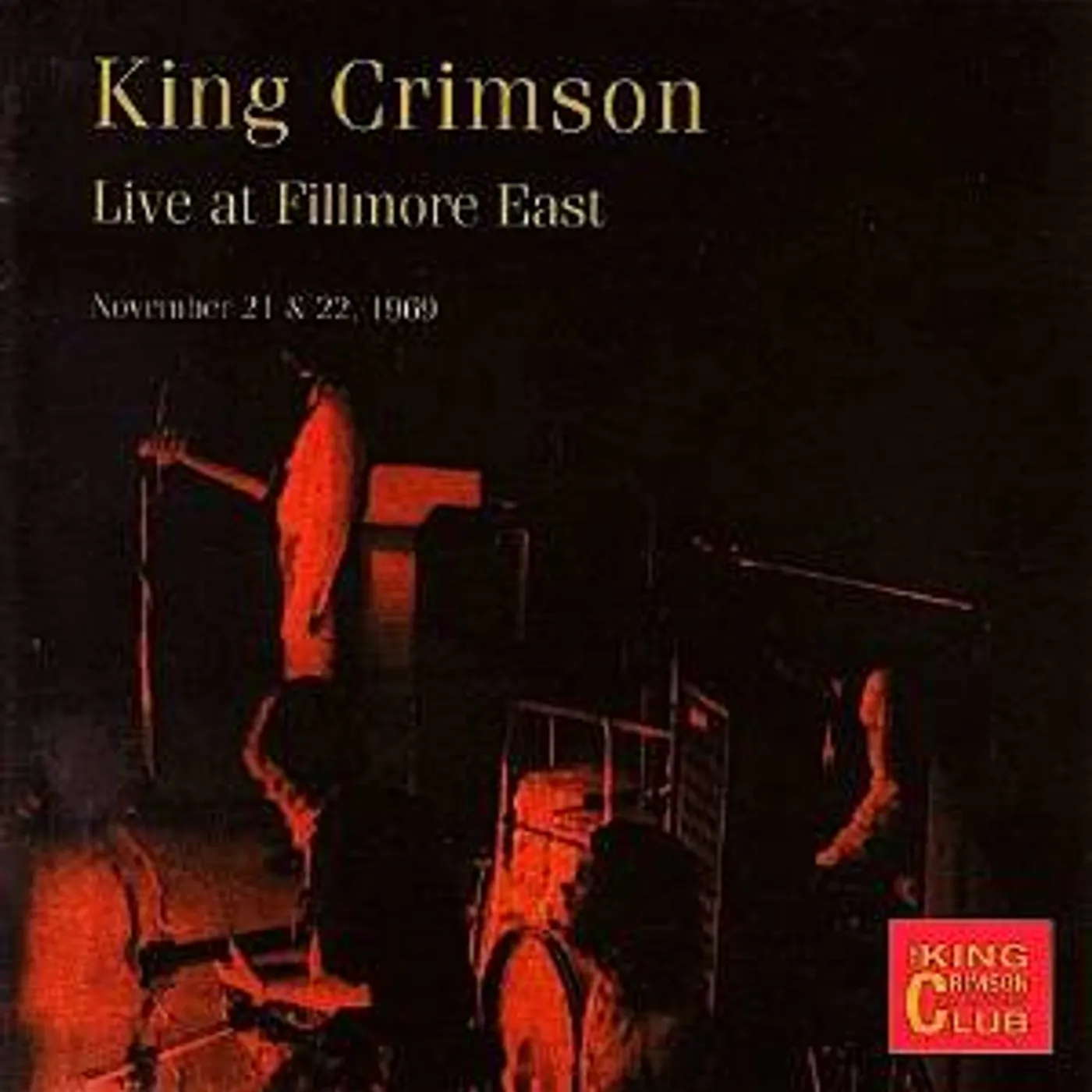 King Crimson COLLECTORS CLUB: NOVEMBER 21, 22, 1969 FILLMORE EAST CD