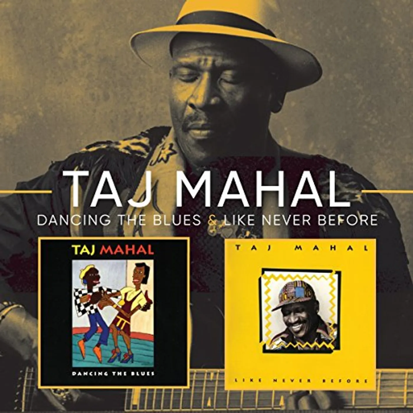 Taj Mahal LIKE NEVER BEFORE / DANCING THE BLUES CD