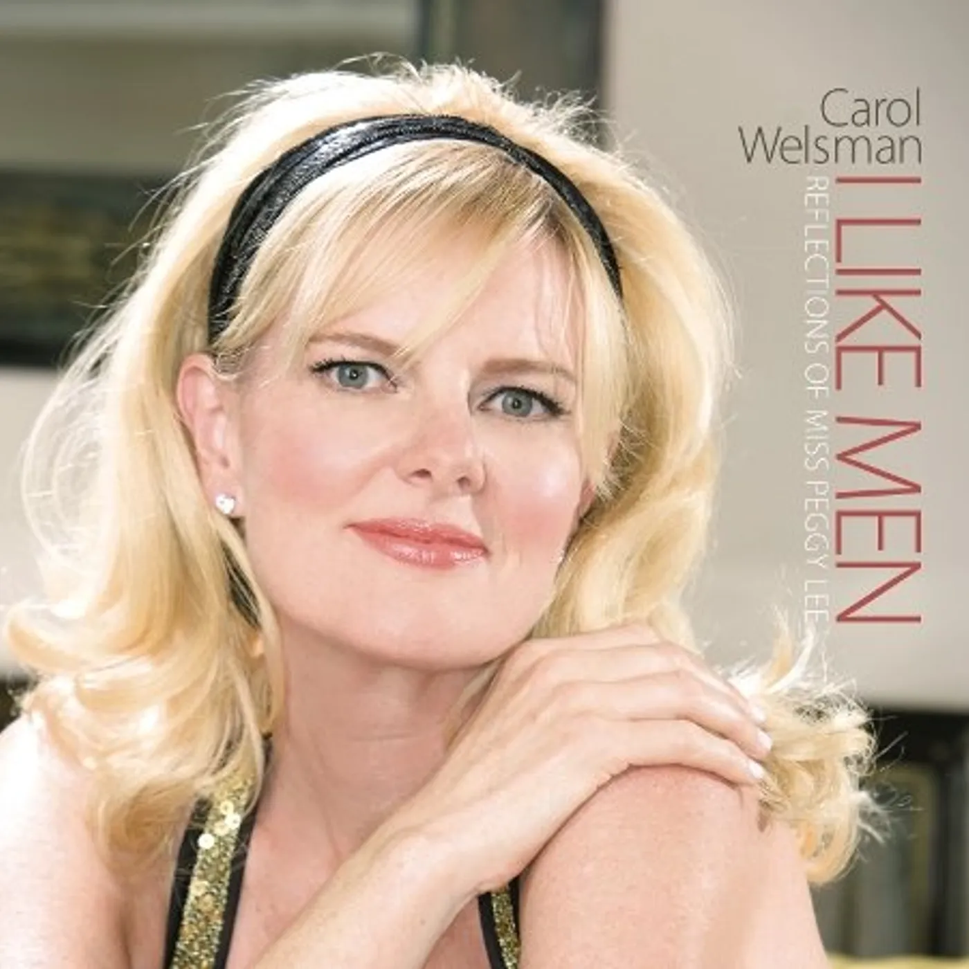 Carol Welsman I LIKE MEN: REFLECTIONS OF PEGGY LEE CD