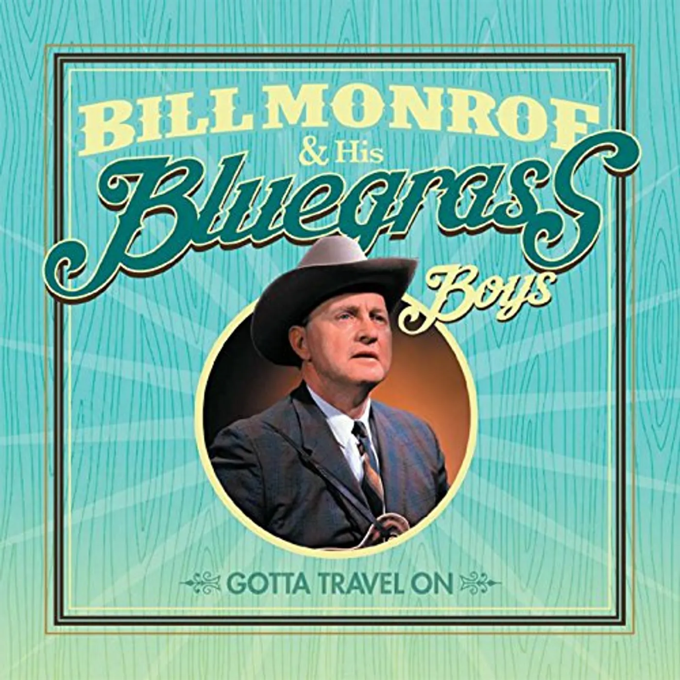 Bill Monroe & His Bluegrass Boys GOTTA TRAVEL ON CD
