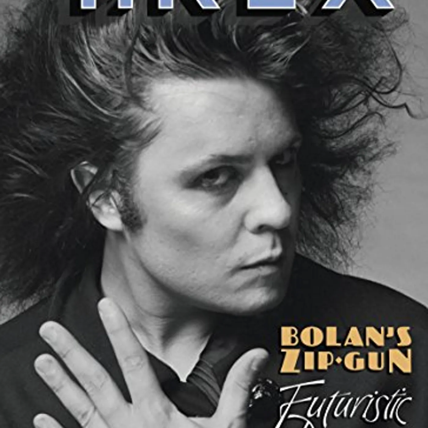 T. Rex BOLANS ZIP GUN / FUTURISTIC DRAGON CD