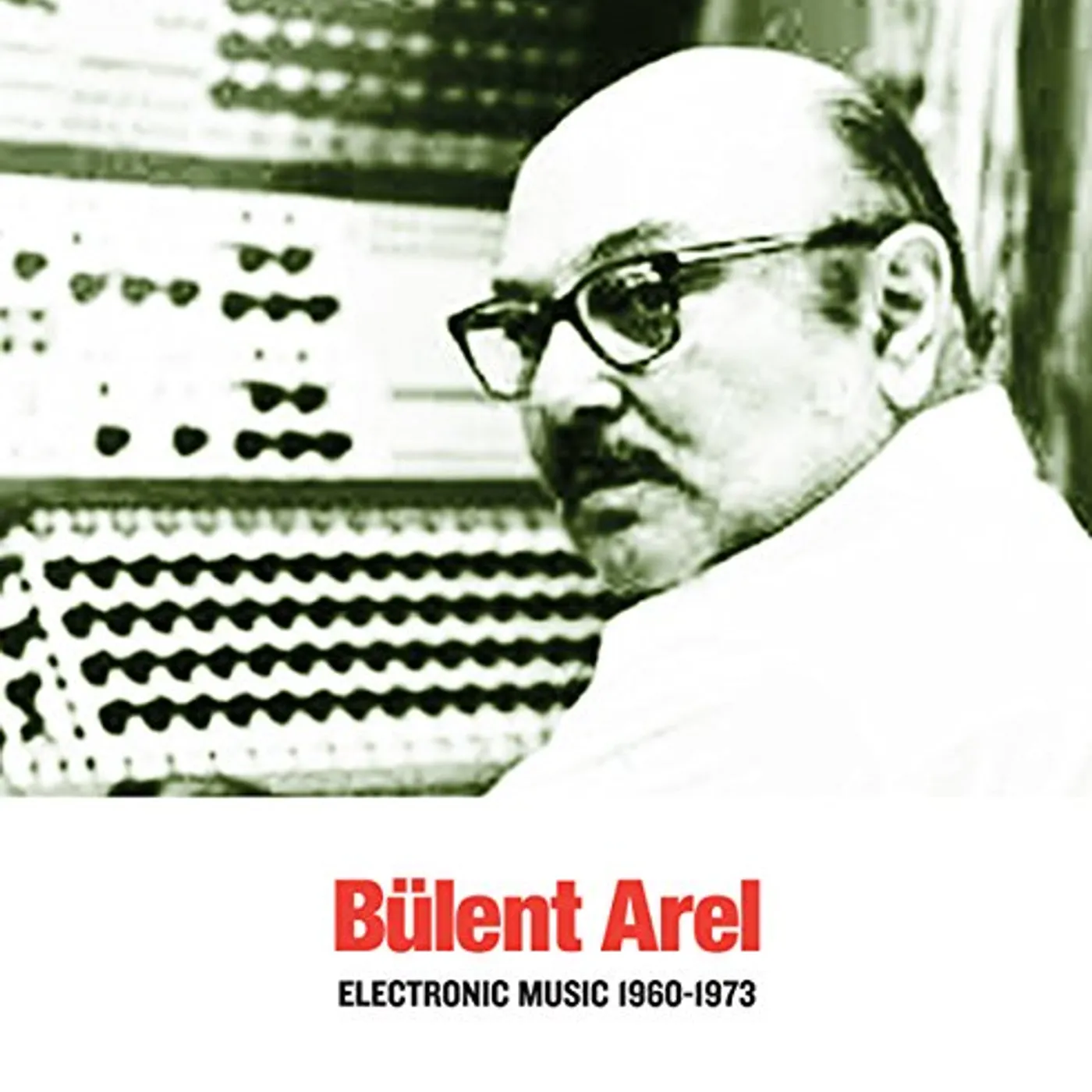 Bülent Arel Electronic Music 1960-1973 Vinyl Record