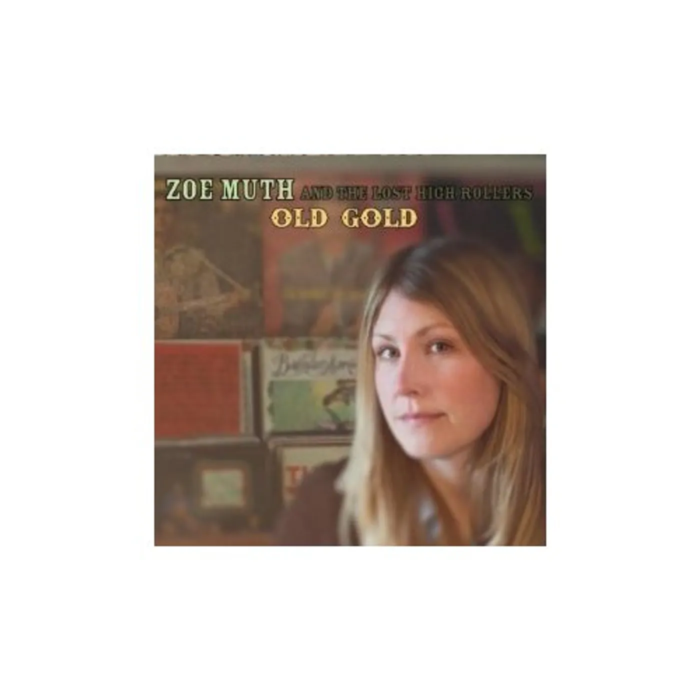 Zoe Muth and the Lost High Rollers OLD GOLD CD