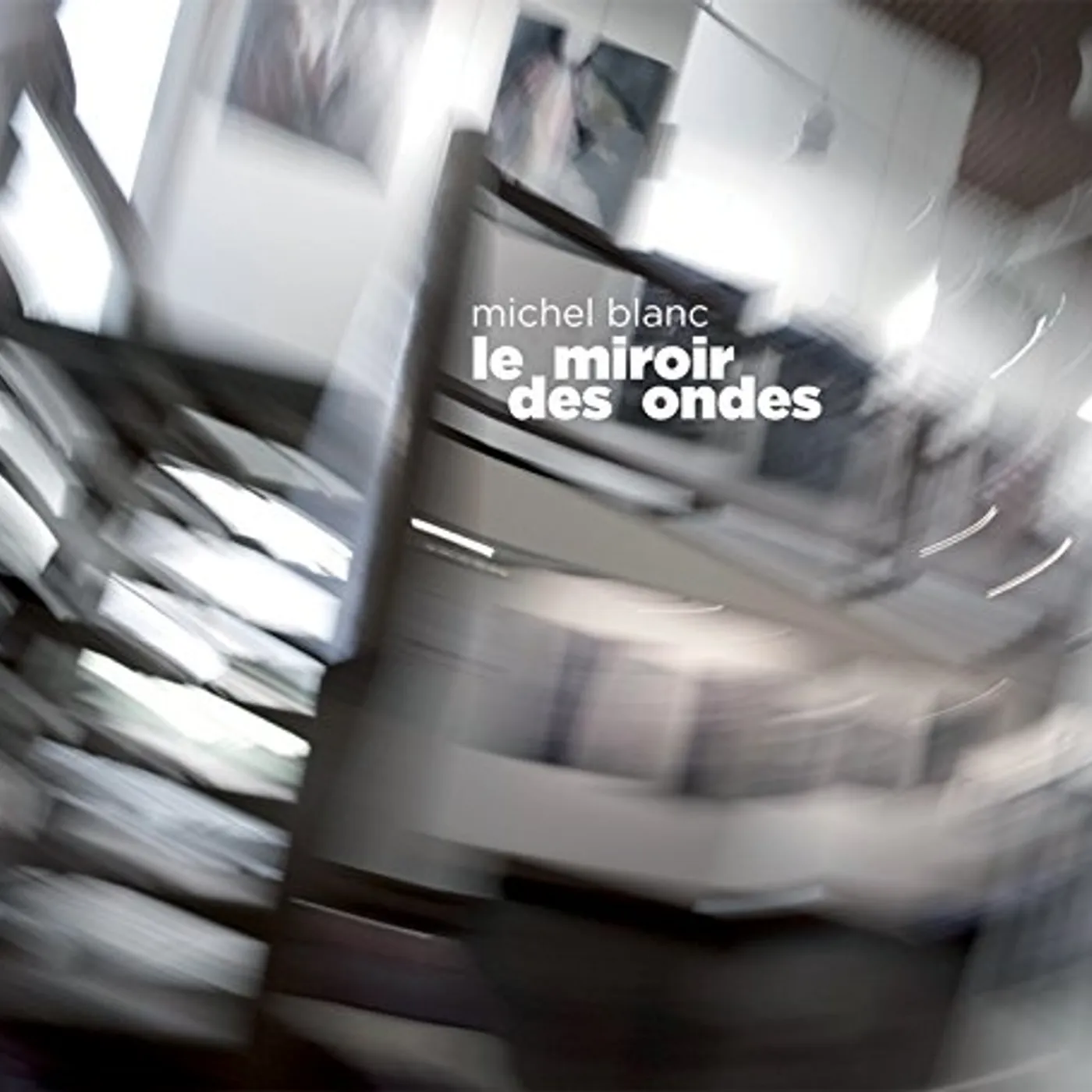 Michel Blanc LE MIROIR DES ONDES CD