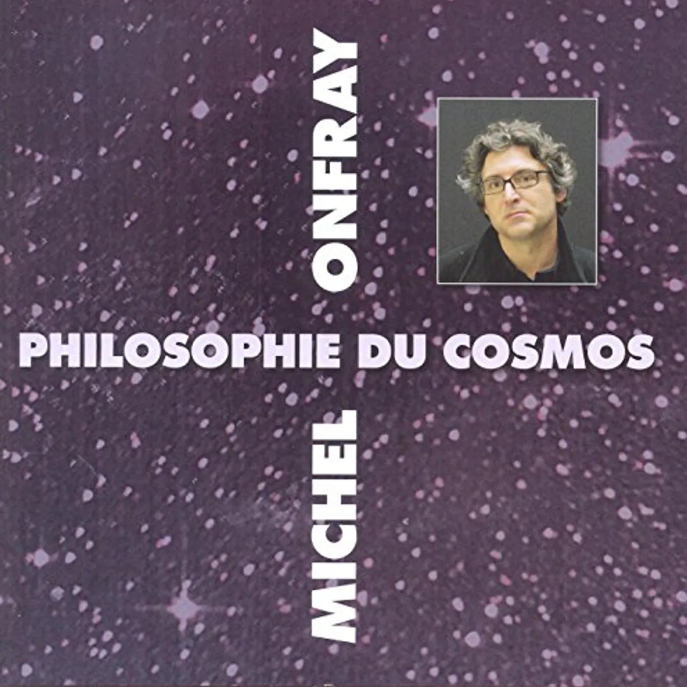 Michel Onfray COSMOS (PHILOSOPHIE DU) CD