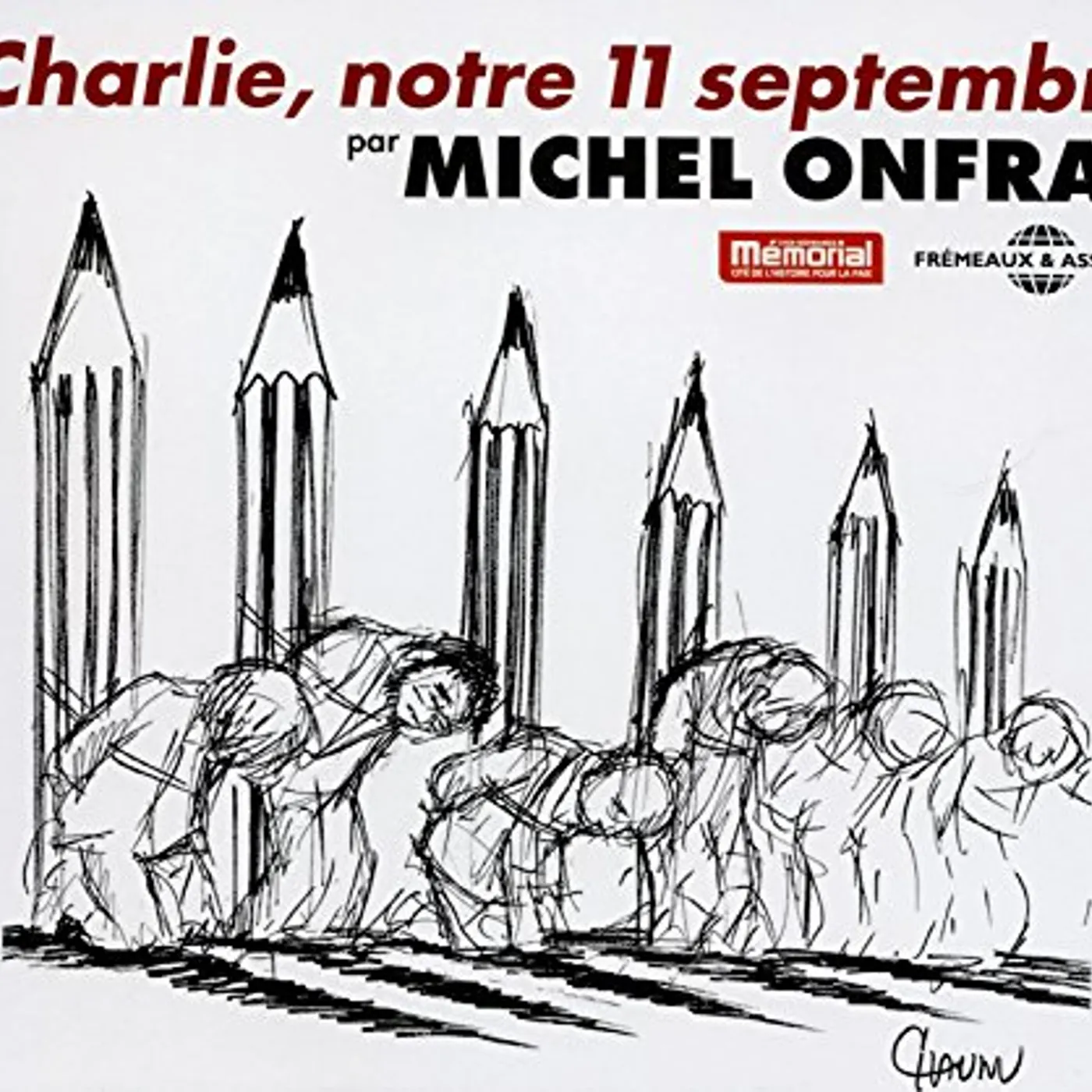 Michel Onfray CHARLIE, NOTRE 11 SEPTEMBRE CD