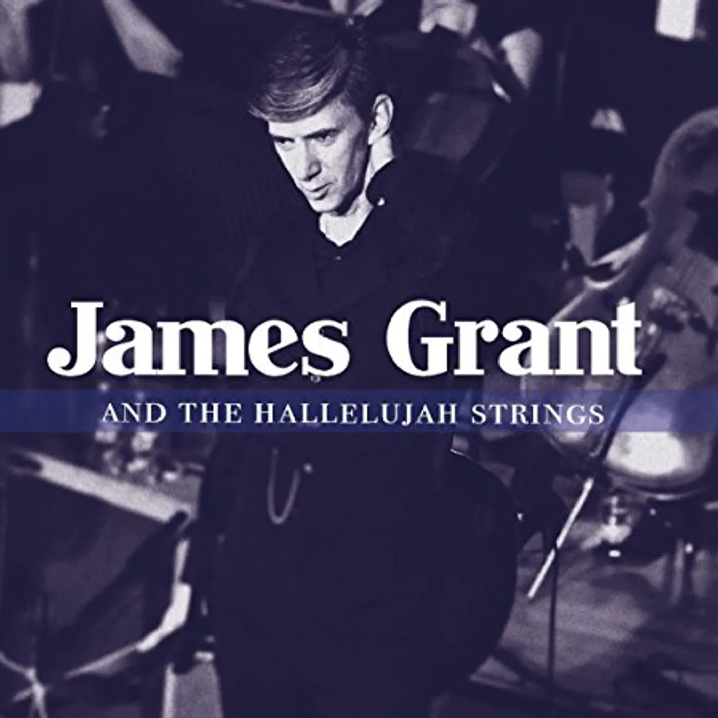 James Grant & THE HALLELUJAH STRINGS CD