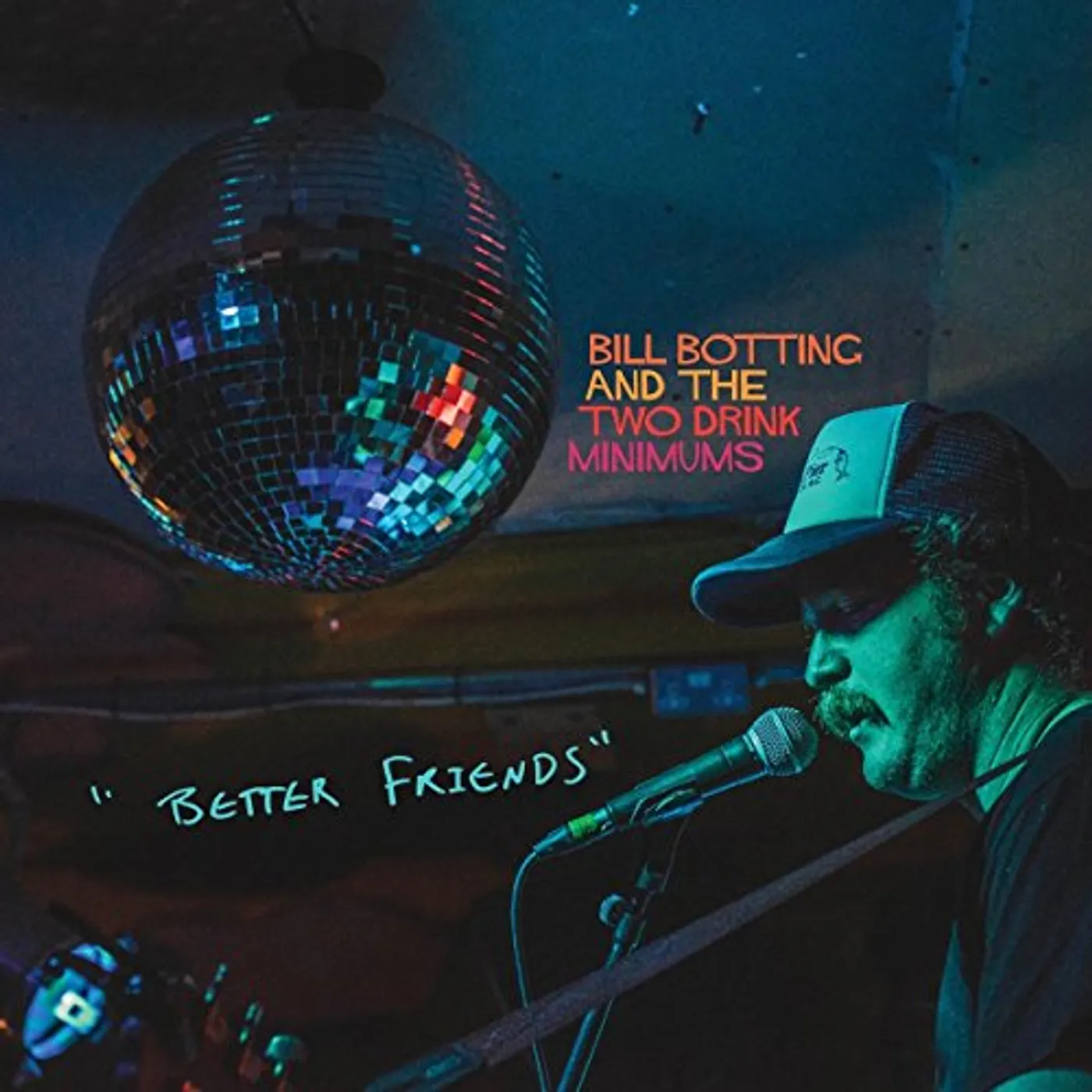 Bill Botting & Two Drink Minimums Better Friends Vinyl Record