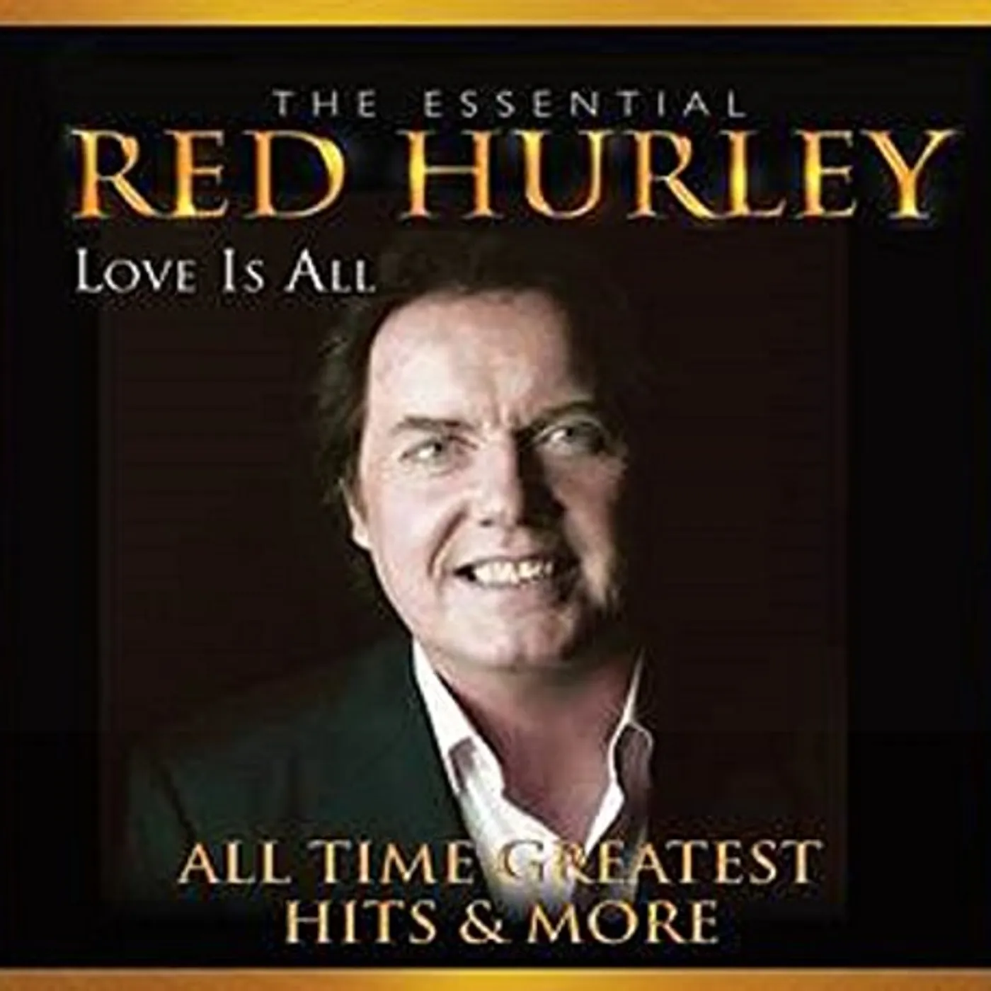 Red Hurley ESSENTIAL COLLECTION: LOVE IS ALL - ALL TIME GREAT CD