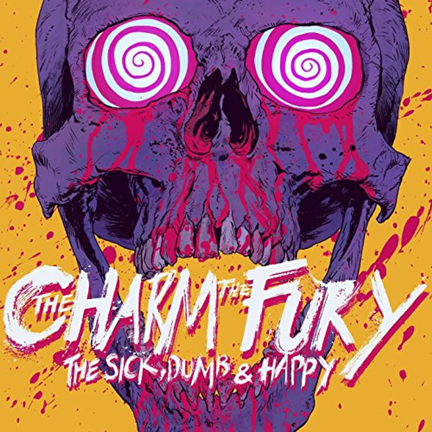 The Charm The Fury SICK DUMB & HAPPY Vinyl Record