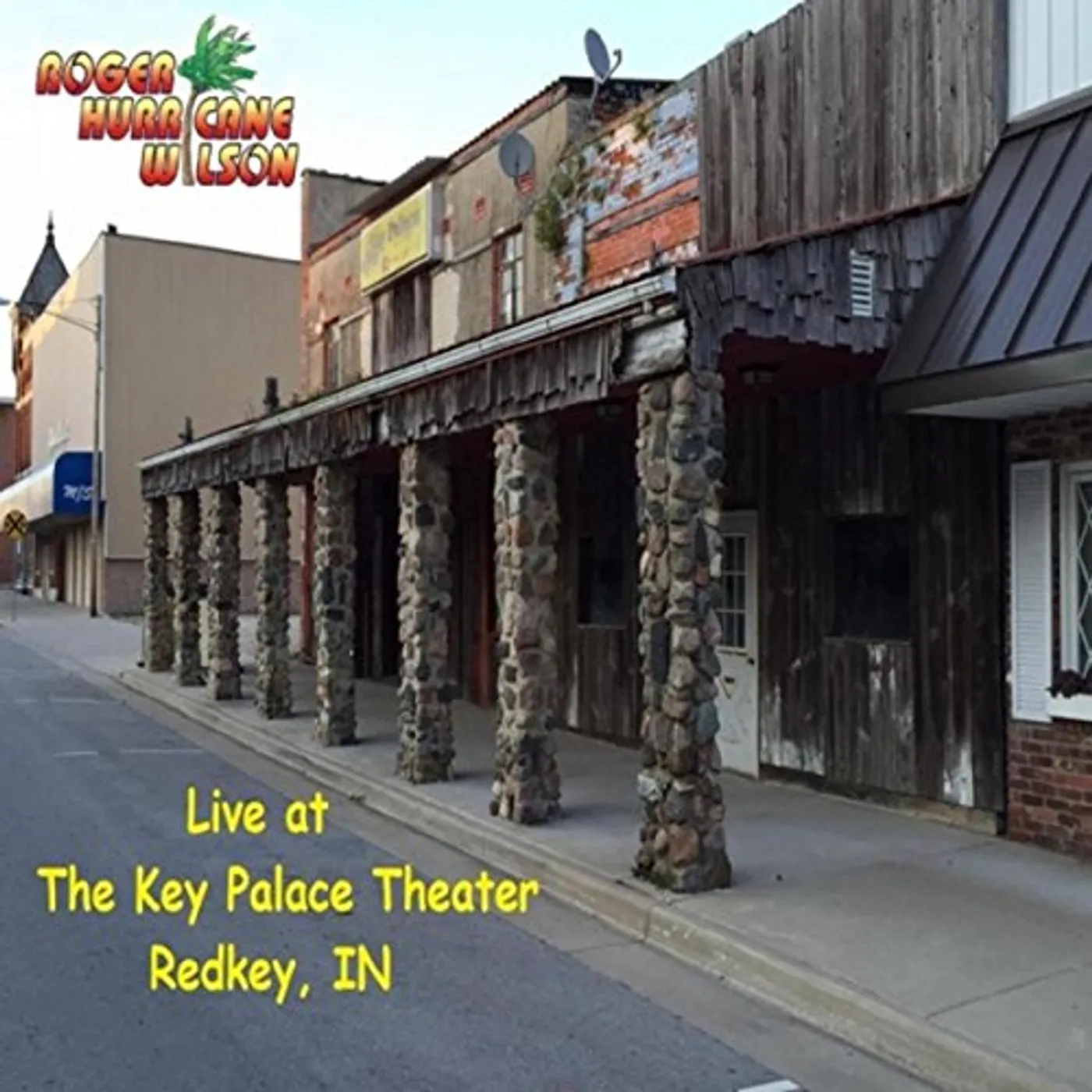 Roger Hurricane Wilson LIVE AT THE KEY PALACE THEATER CD