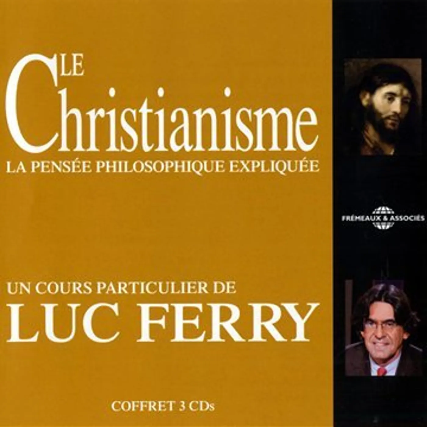 Luc Ferry LE CHRISTIANISME: LA PENSEE PHILOSOPHIQUE CD