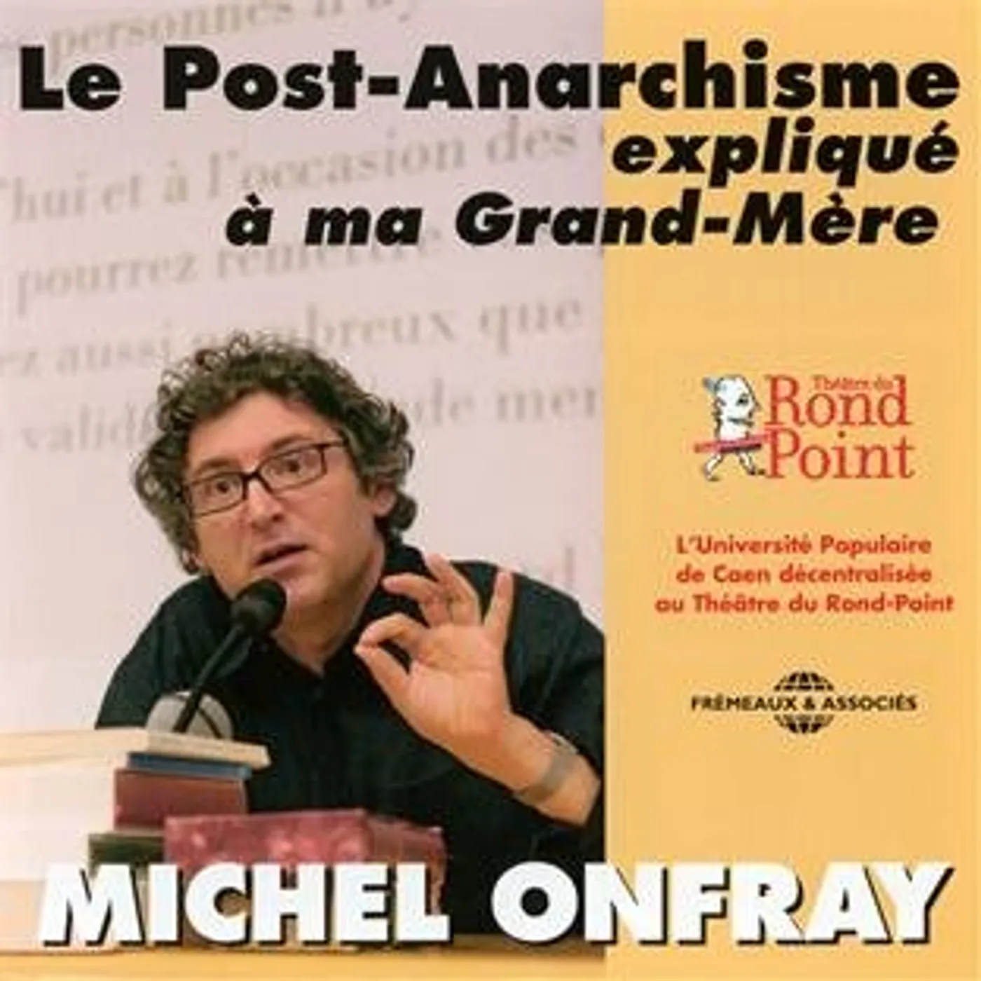 Michel Onfray LE POST-ANARCHISME EXPLIQUE A MA GRAND-MERE CD