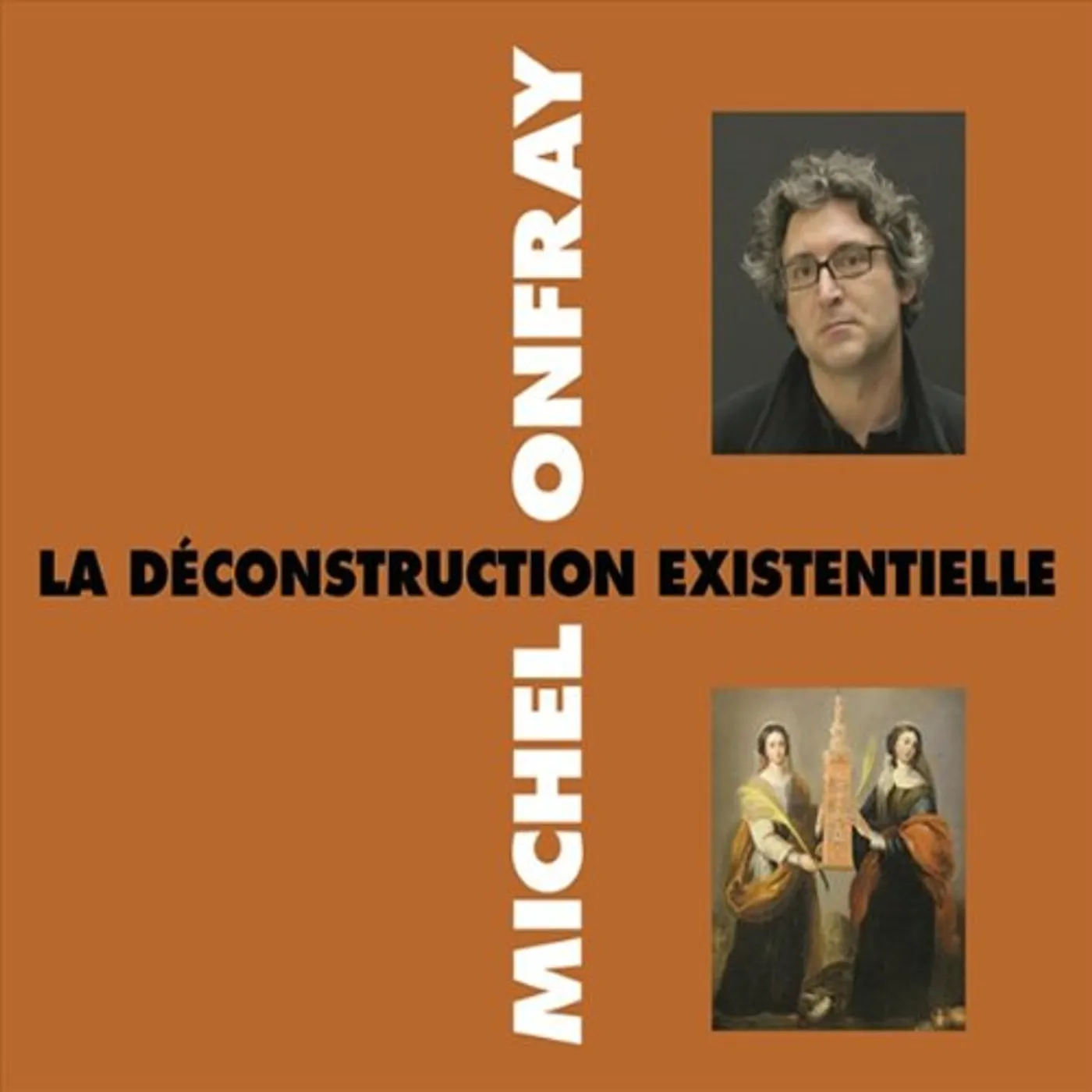 Michel Onfray LA DECONSTRUCTION EXISTENTIELLE CD
