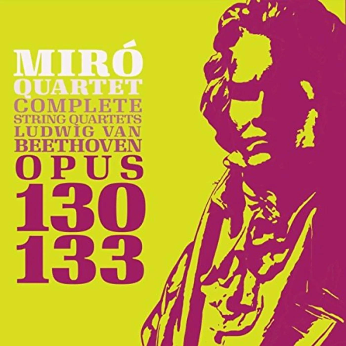 Miro Quartet LUDWIG VAN BEETHOVEN OP. 130 - OP. 133 CD