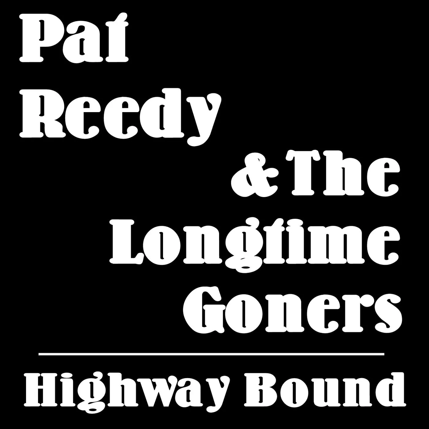 Pat Reedy & the Longtime Goners Highway Bound Vinyl Record