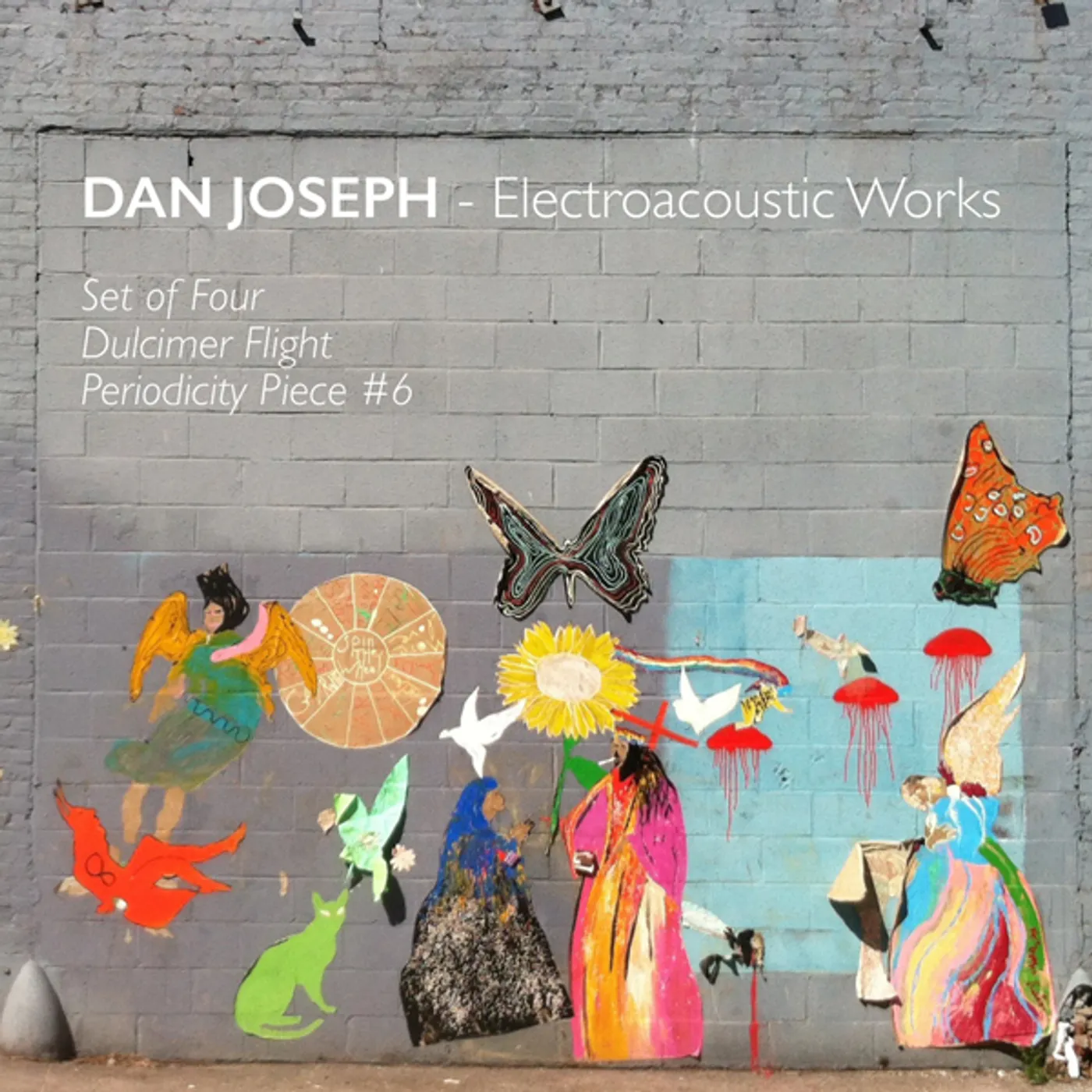 Dan Joseph ELECTROACOUSTIC WORKS CD