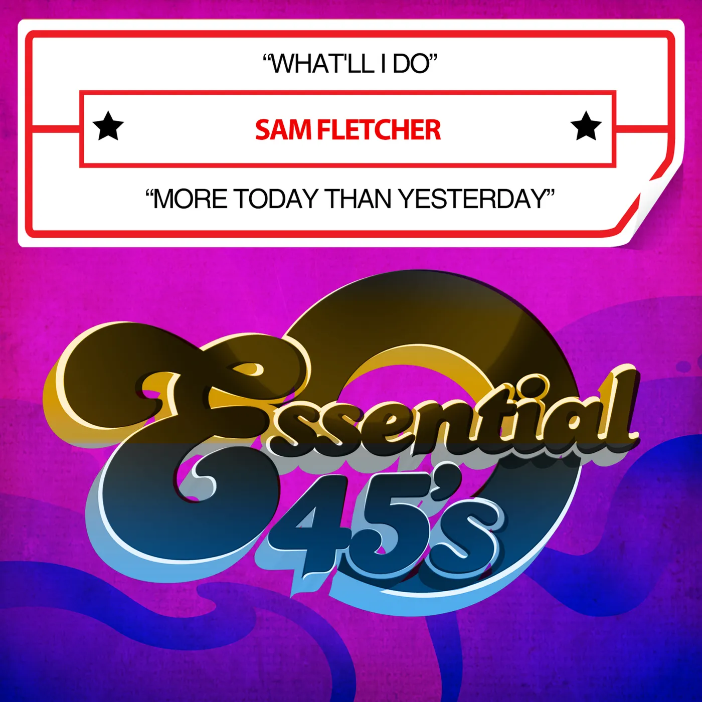 Sam Fletcher WHAT'LL I DO / MORE TODAY THAN YESTERDAY CD