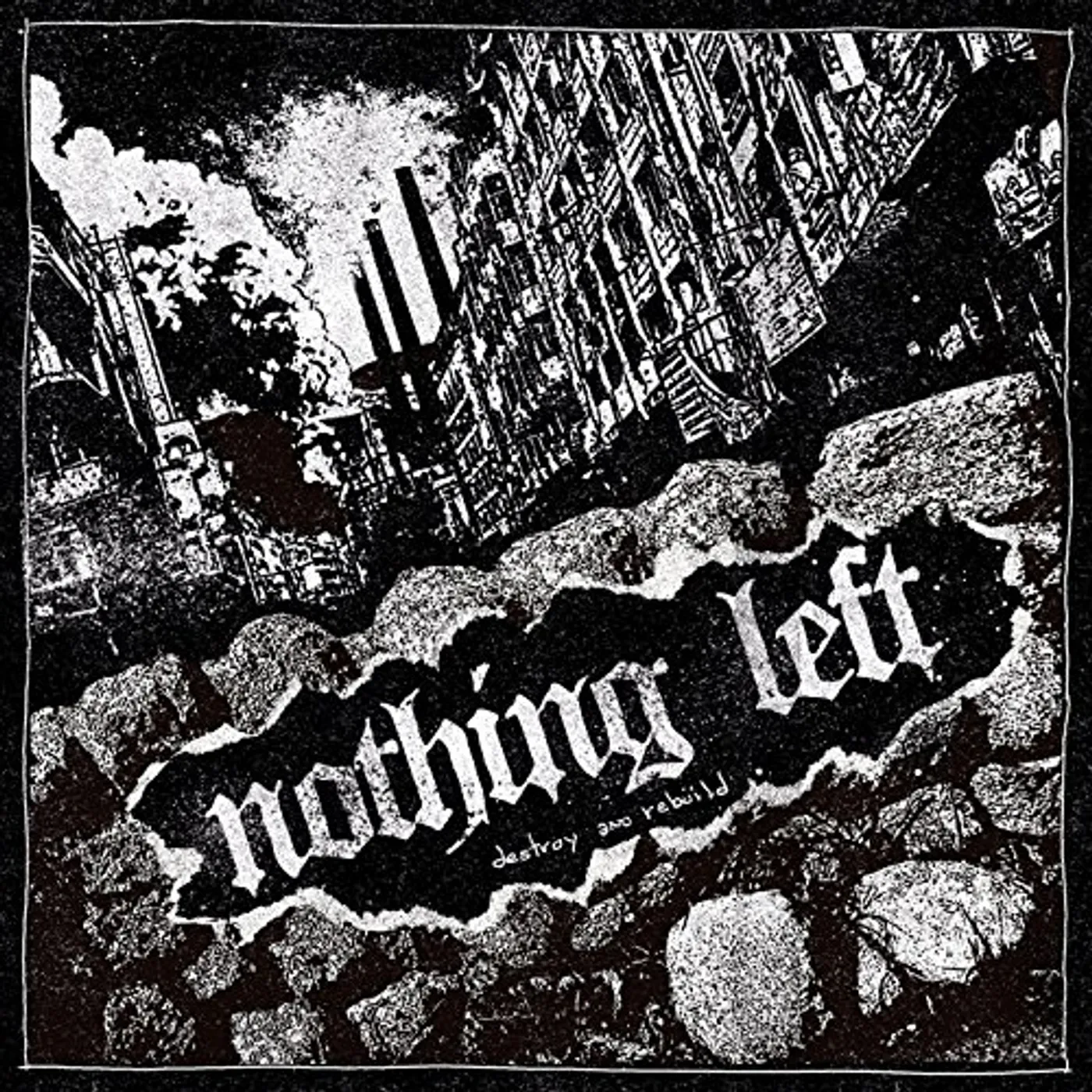 Nothing Left Destroy and Rebuild Vinyl Record