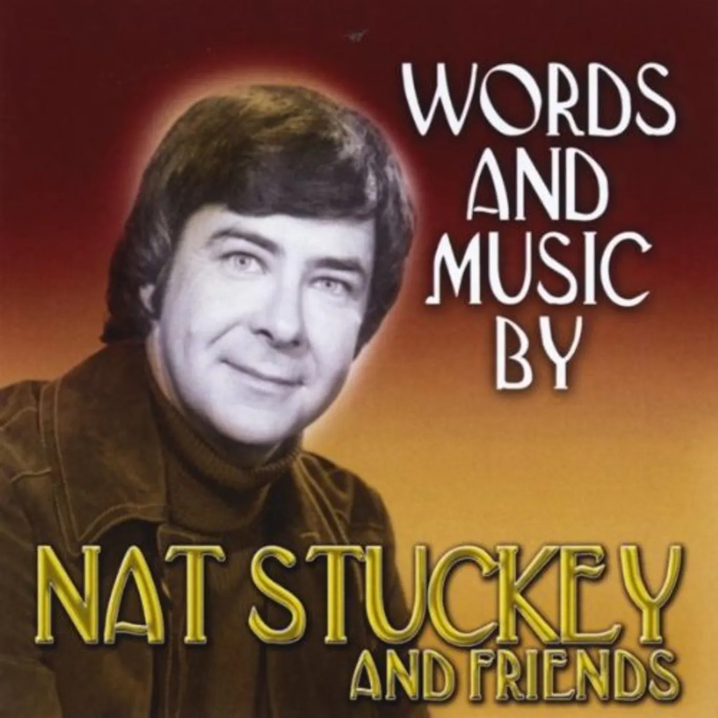 WORDS & MUSIC BY NAT STUCKEY & FRIENDS CD