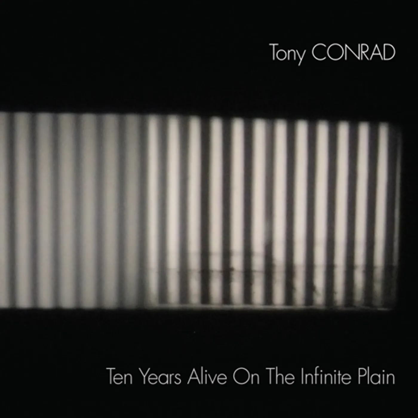 Tony Conrad Ten Years Alive on the Infinite Plain Vinyl Record