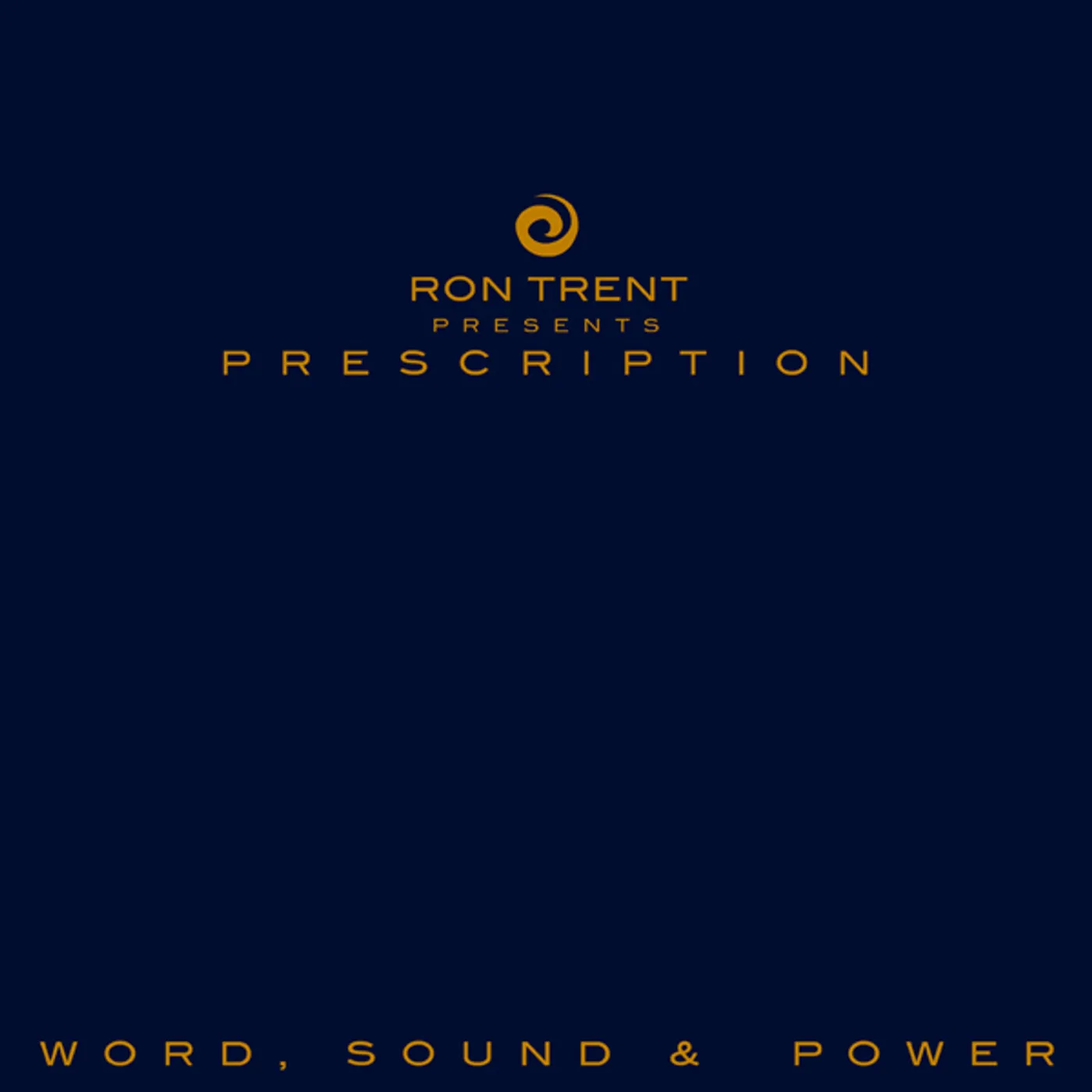 Ron Trent PRESCRIPTION: WORD SOUND & POWER CD
