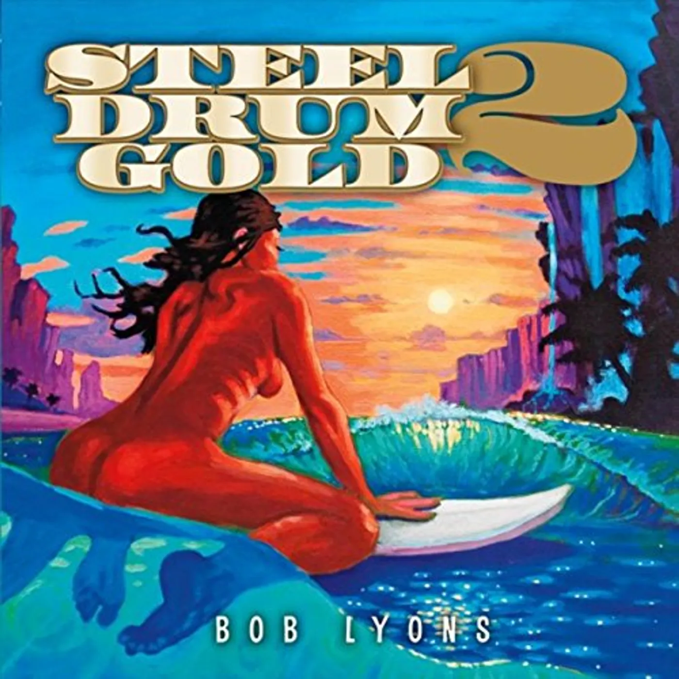 Bob Lyons STEEL DRUM GOLD II CD