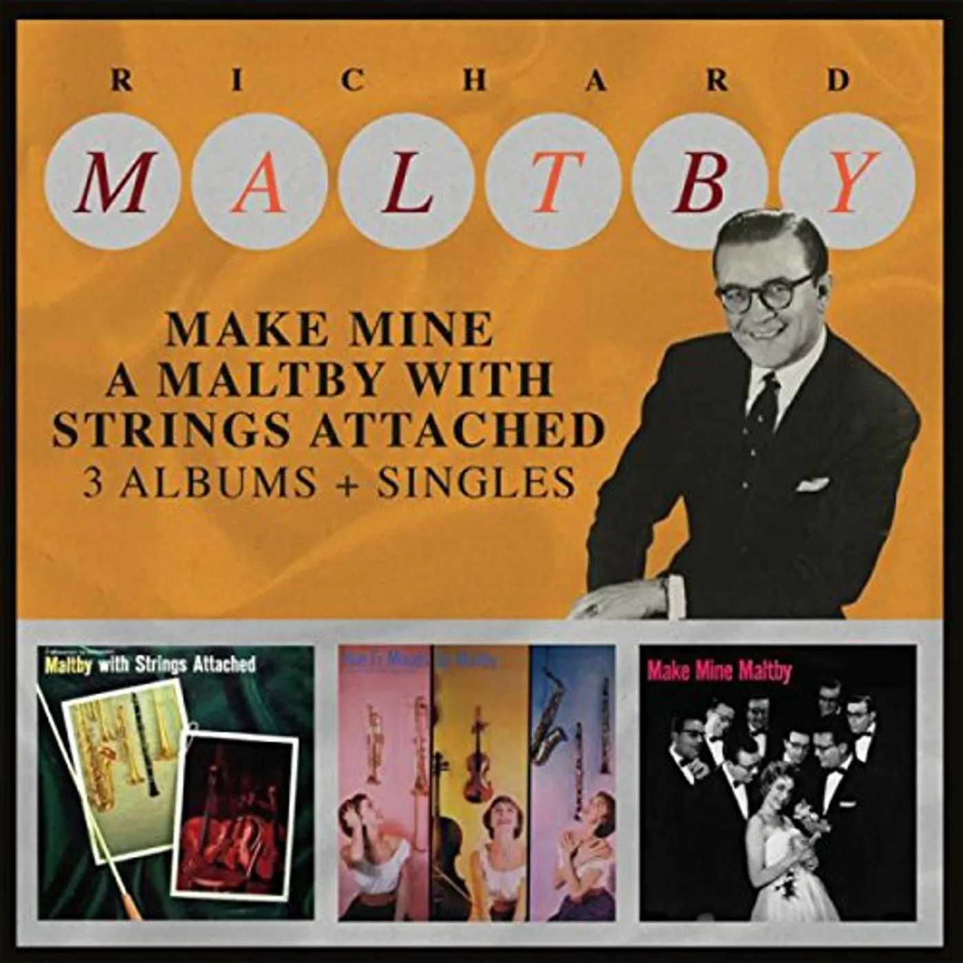 Richard Maltby MAKE MINE A MALTBY WITH STRINGS ATTACHED 3 ALBUMS CD