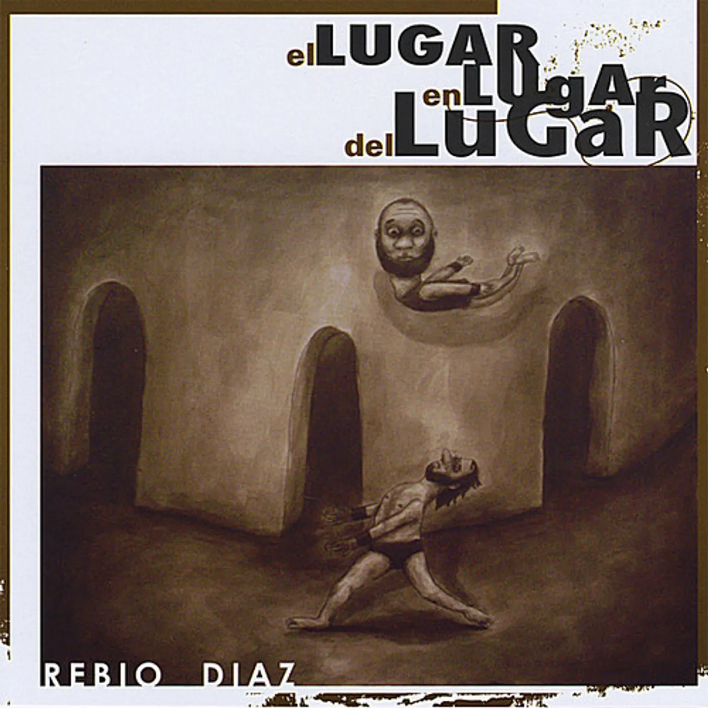 Rebio Diaz EL LUGAR EN LUGAR DEL LUGAR CD