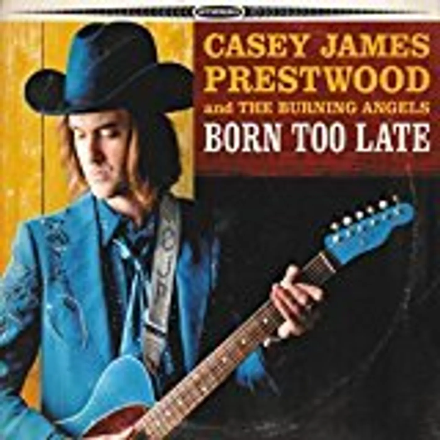 Casey James Prestwood BORN TOO LATE CD