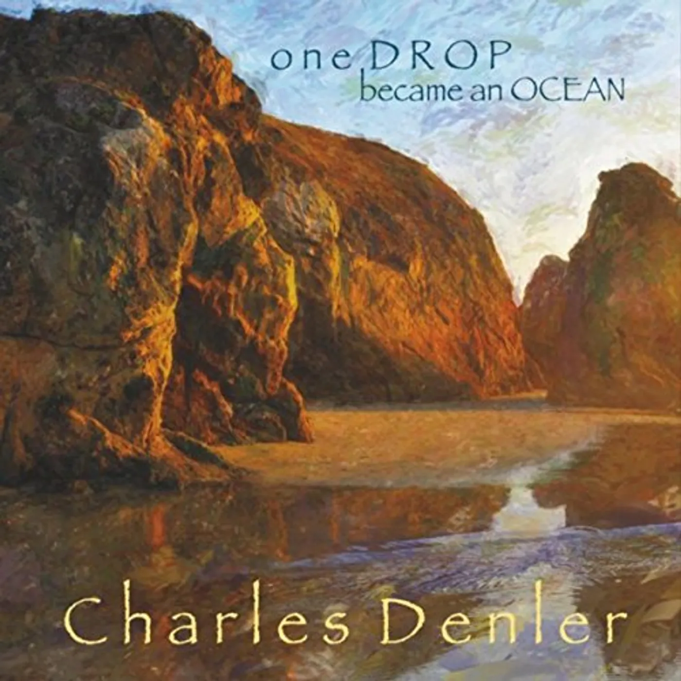 Charles Denler ONE DROP BECAME AN OCEAN CD
