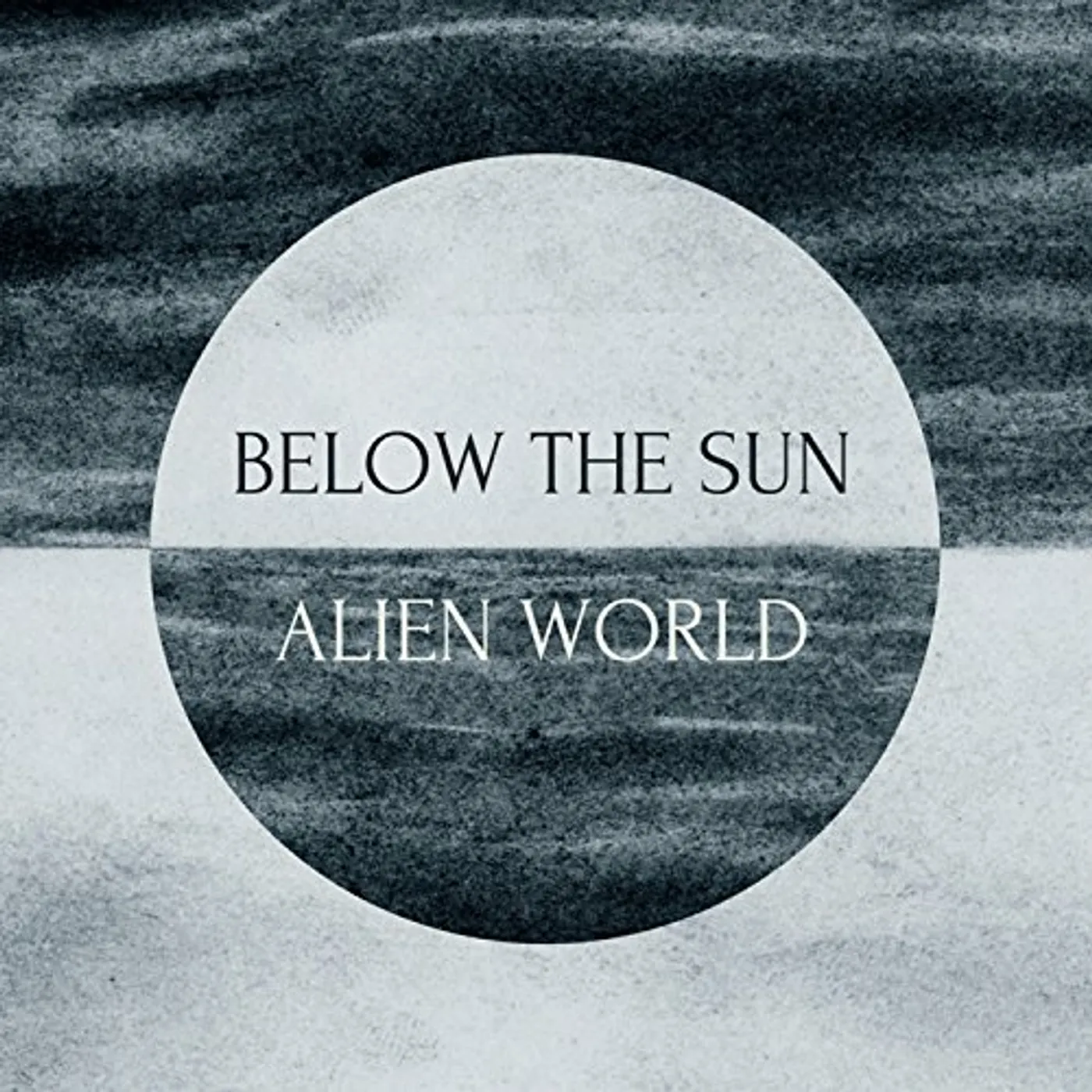 Below The Sun ALIEN WORLD CD