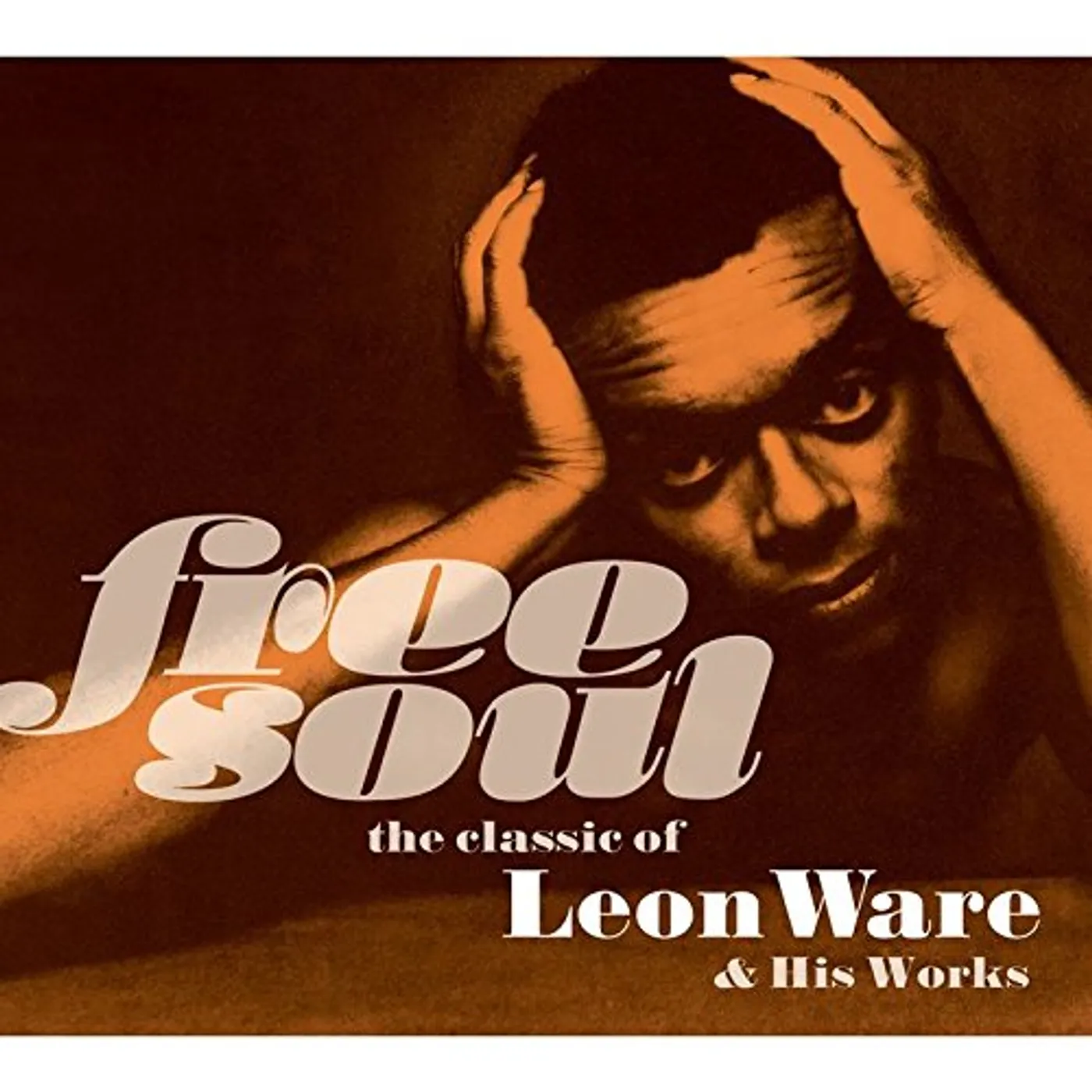FREE SOUL: CLASSIC OF LEON WARE & HIS WORKS CD