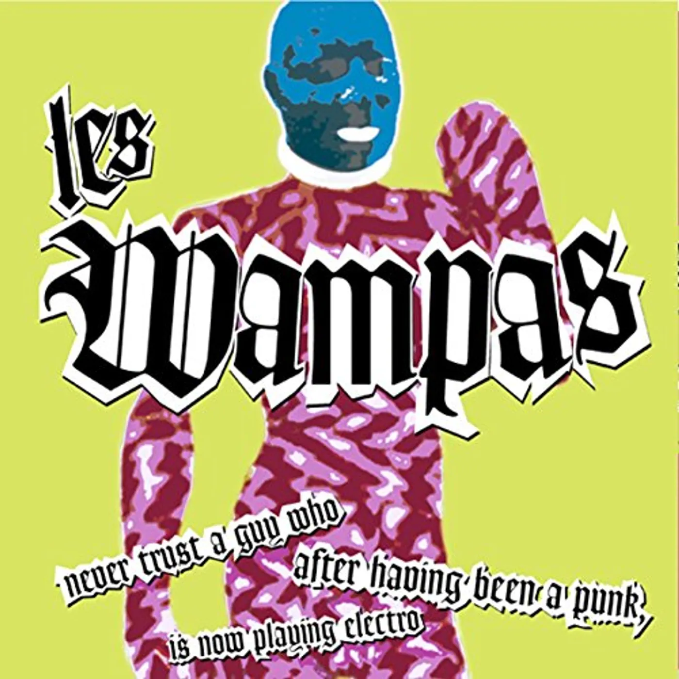 Les Wampas NEVER TRUST A GUY WHO AFTER HAVING BEEN A PUNK IS Vinyl Record