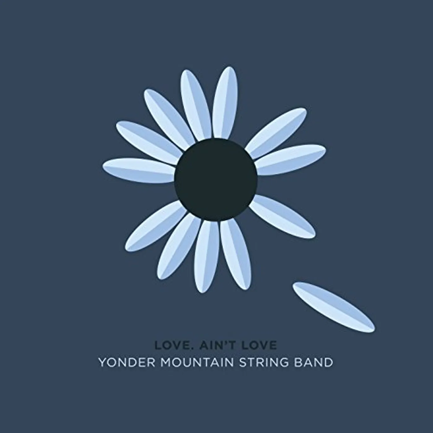 Yonder Mountain String Band LOVE AIN'T LOVE Vinyl Record