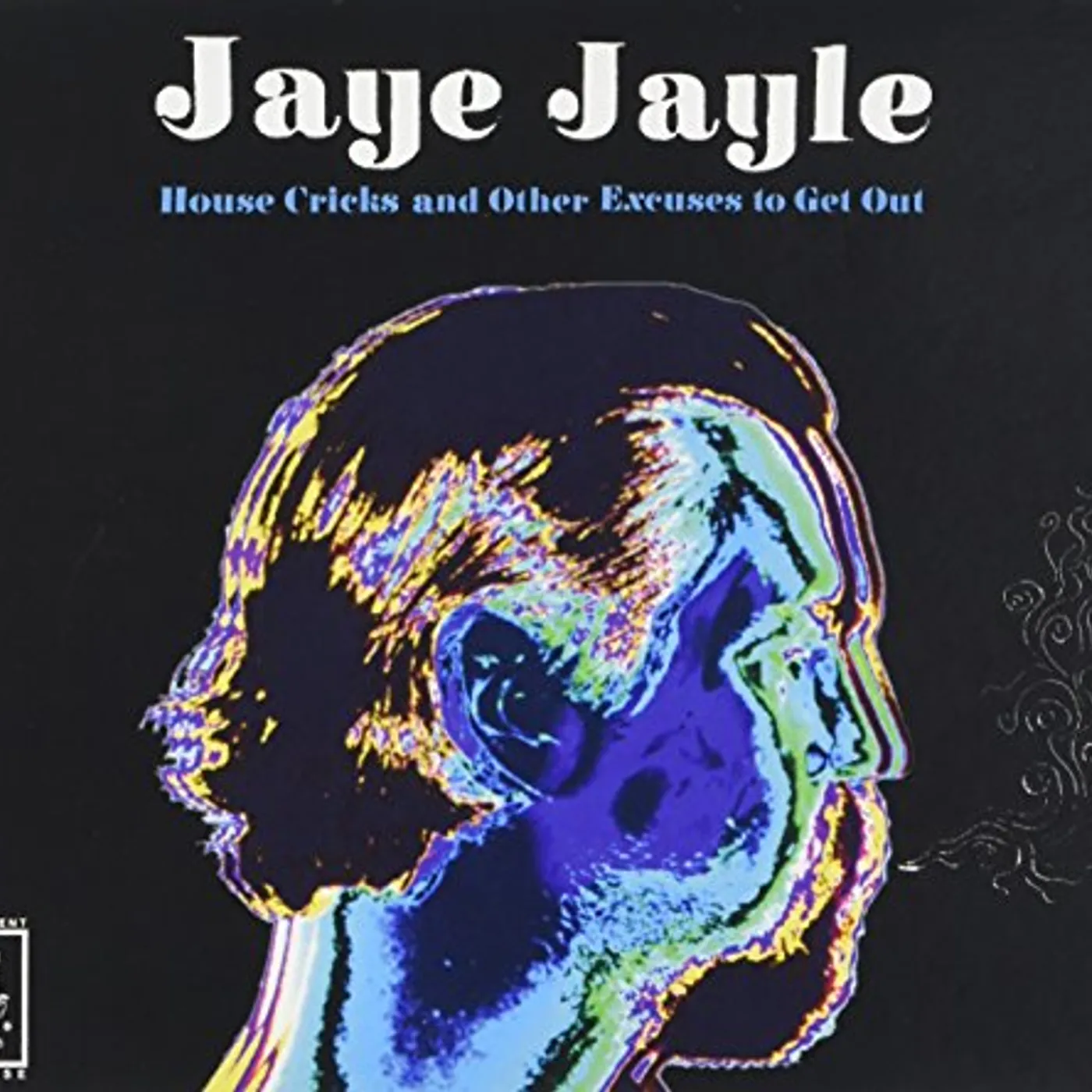 Jaye Jayle HOUSE CRICKS AND OTHER EXCUSES TO GET OUT CD