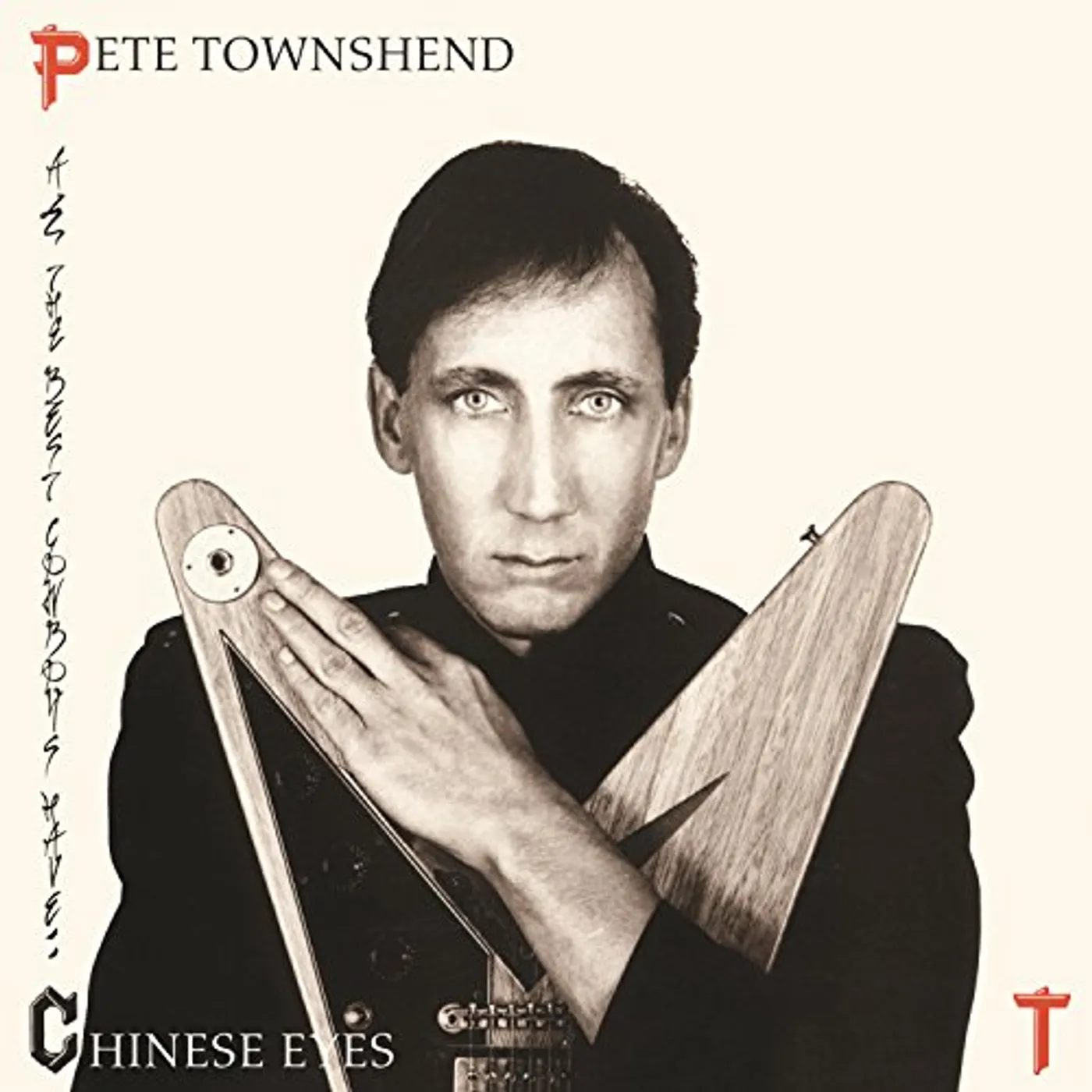 Pete Townshend ALL THE BEST COWBOYS HAVE CHINESE EYES CD