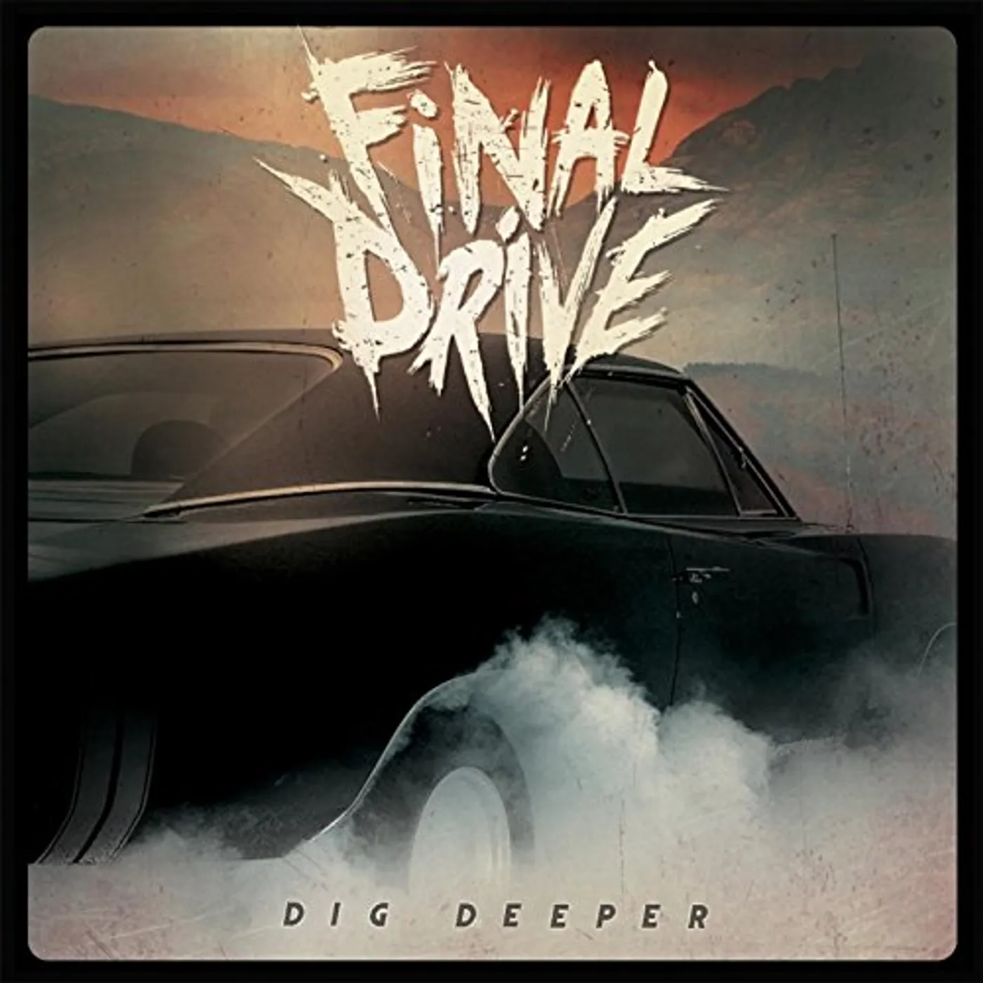 Final Drive DIG DEEPER CD