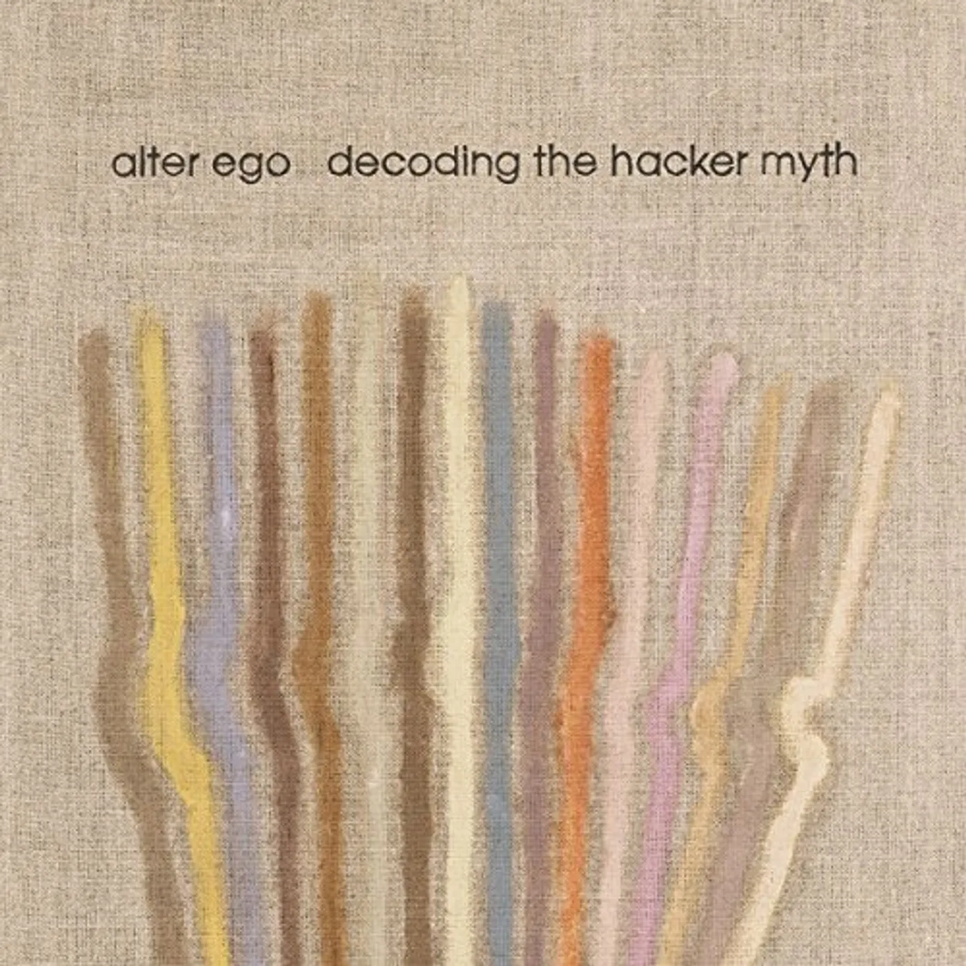 Alter Ego Decoding The Hacker Myth Remixed Pt. 2 Vinyl Record