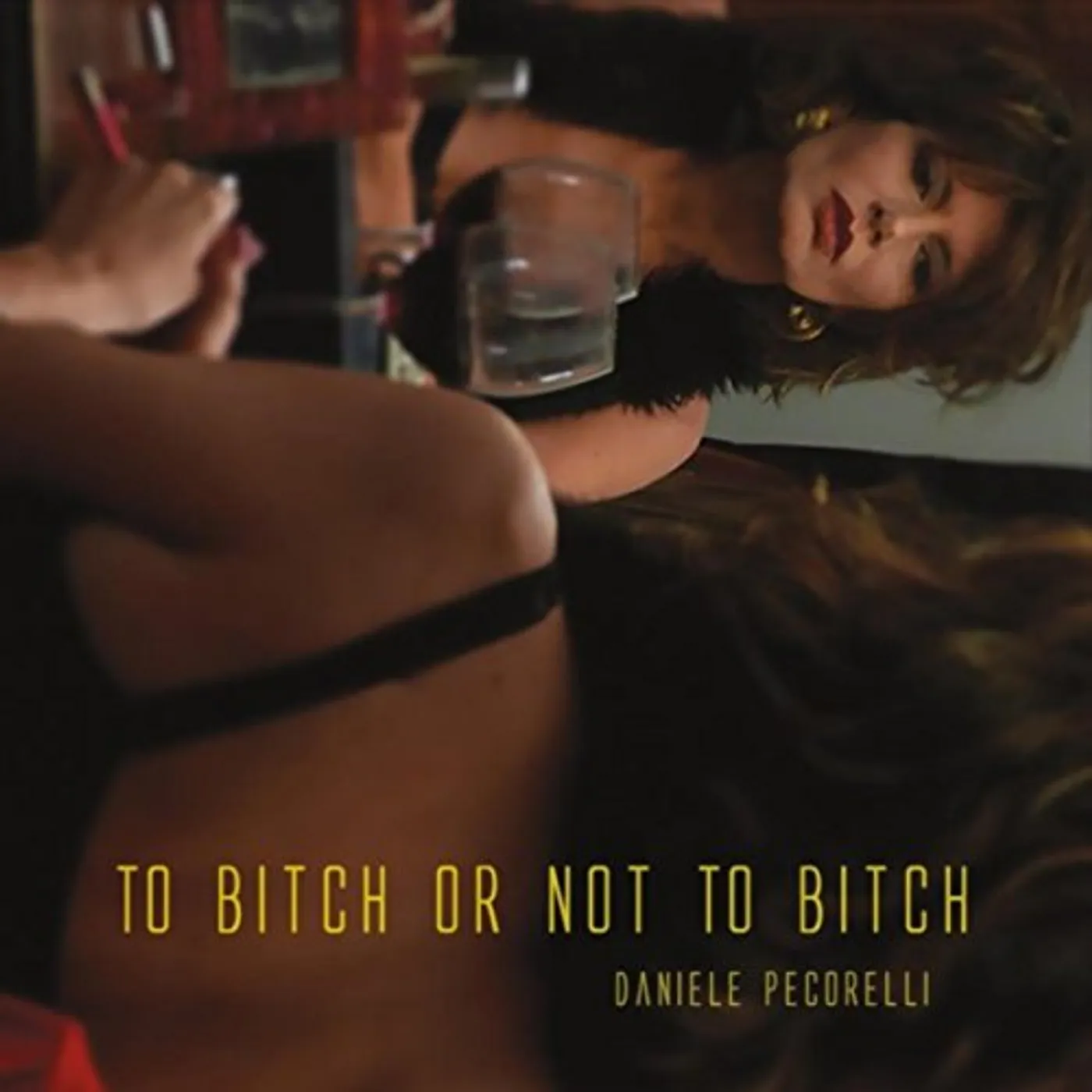 Daniele Pecorelli TO BITCH OR NOT TO BITCH CD
