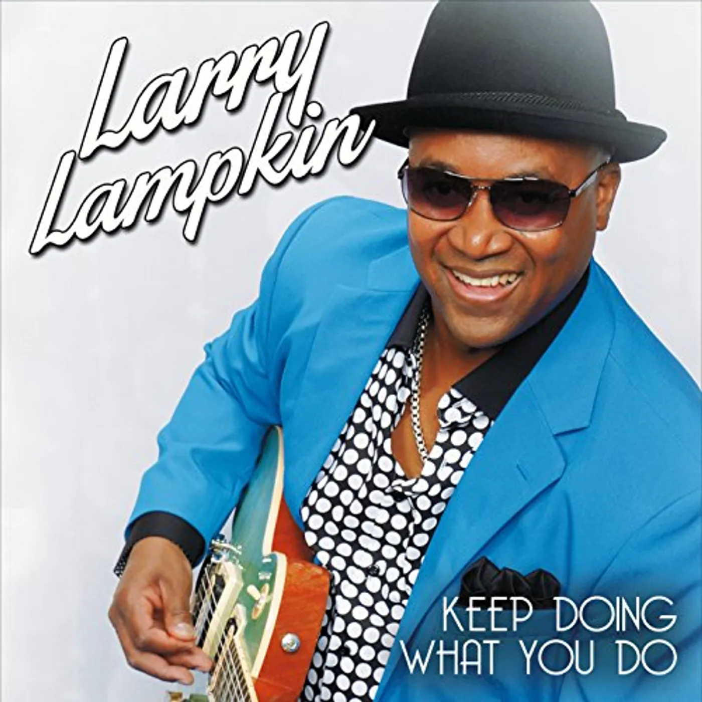 Larry Lampkin KEEP DOING WHAT YOU DO CD