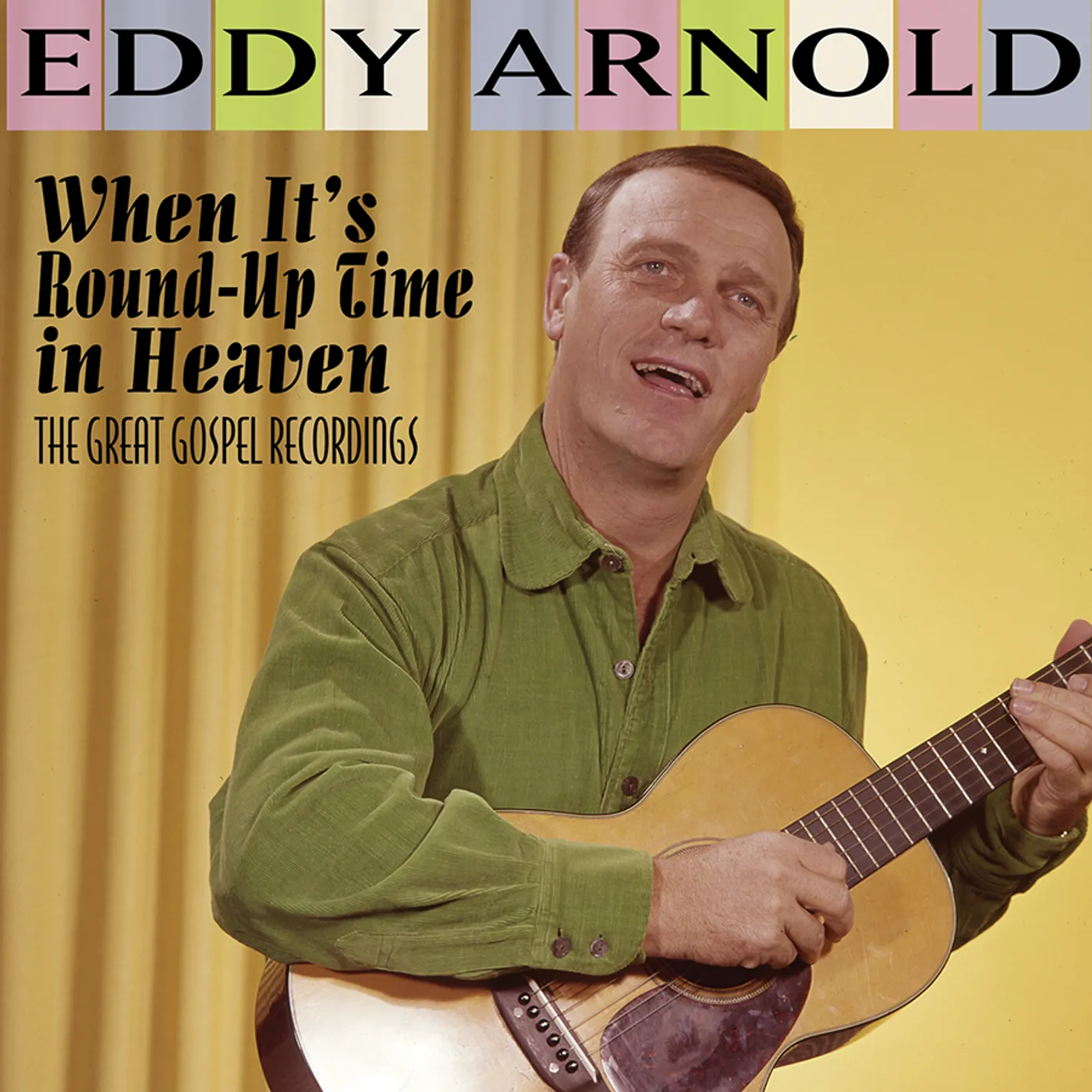 Eddy Arnold WHEN IT'S ROUND-UP TIME IN HEAVEN - THE GREAT CD