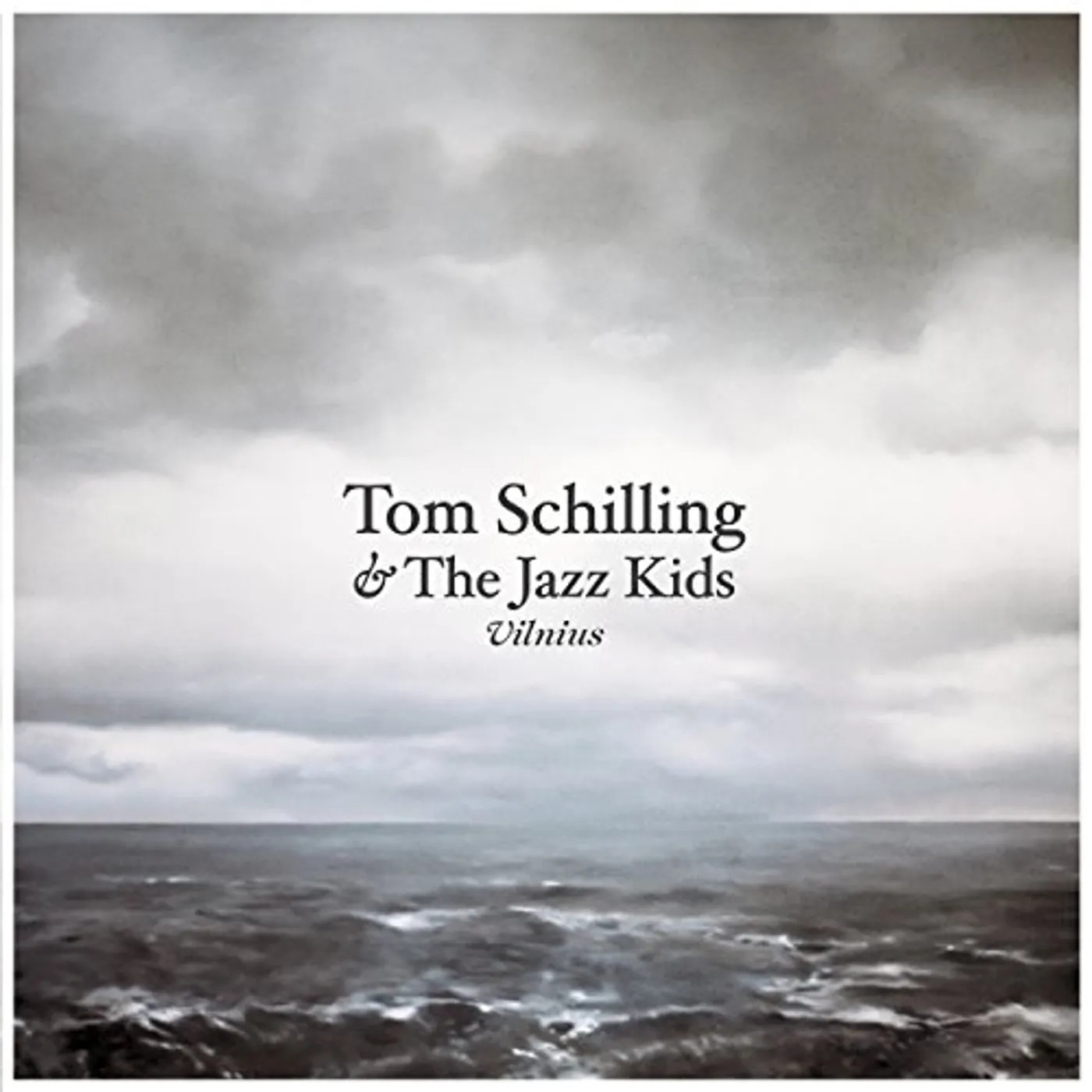 Tom Schilling & The Jazz Kids VILNIUS CD