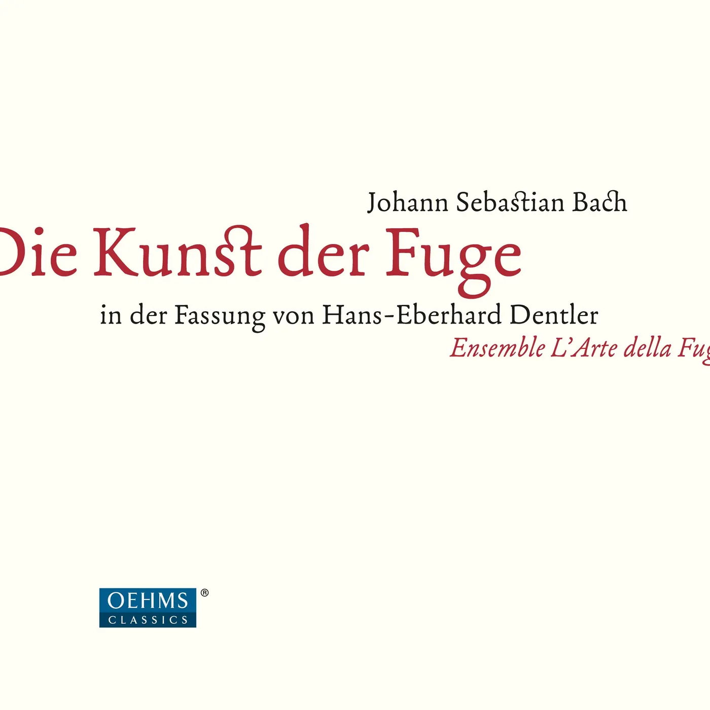 J.S. Bach / Ensemble L'Arte Della Fuga J.S. BACH: DIE KUNST DER FUGE CD