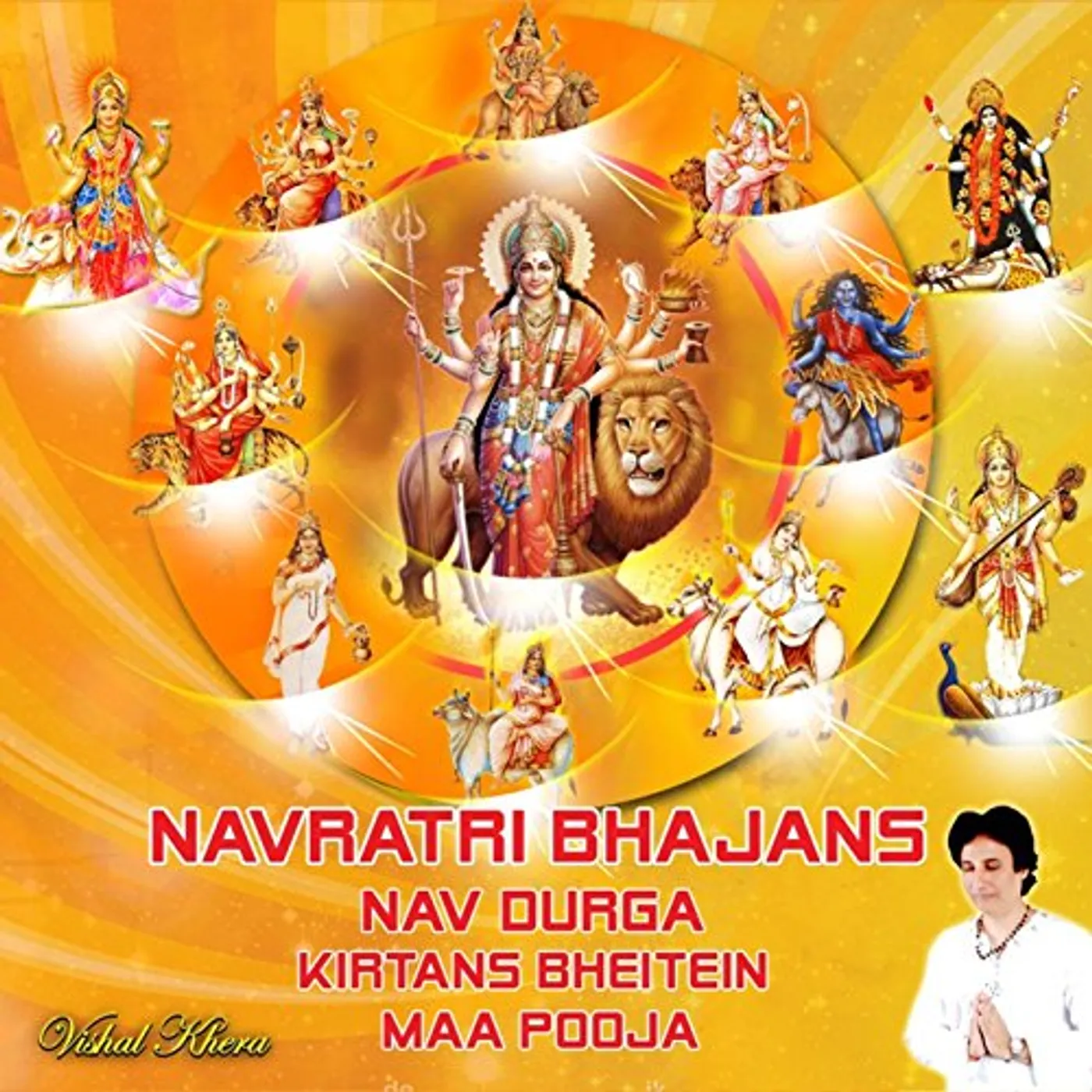 Vishal Khera NAVRATRI BHAJANS NAV DURGA KIRTANS BHEITEIN MAA CD