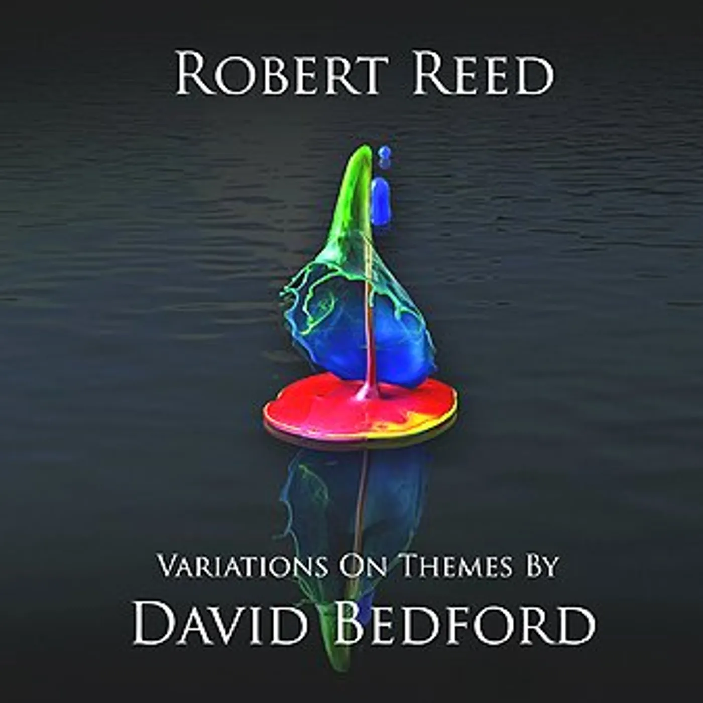Robert Reed VARIATIONS ON A THEME BY DAVID BEDFORD CD