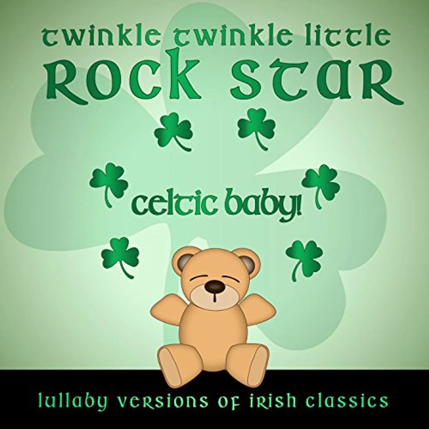 Twinkle Twinkle Little Rock Star CELTIC BABY LULLABY VERSIONS OF IRISH CLASSICS CD